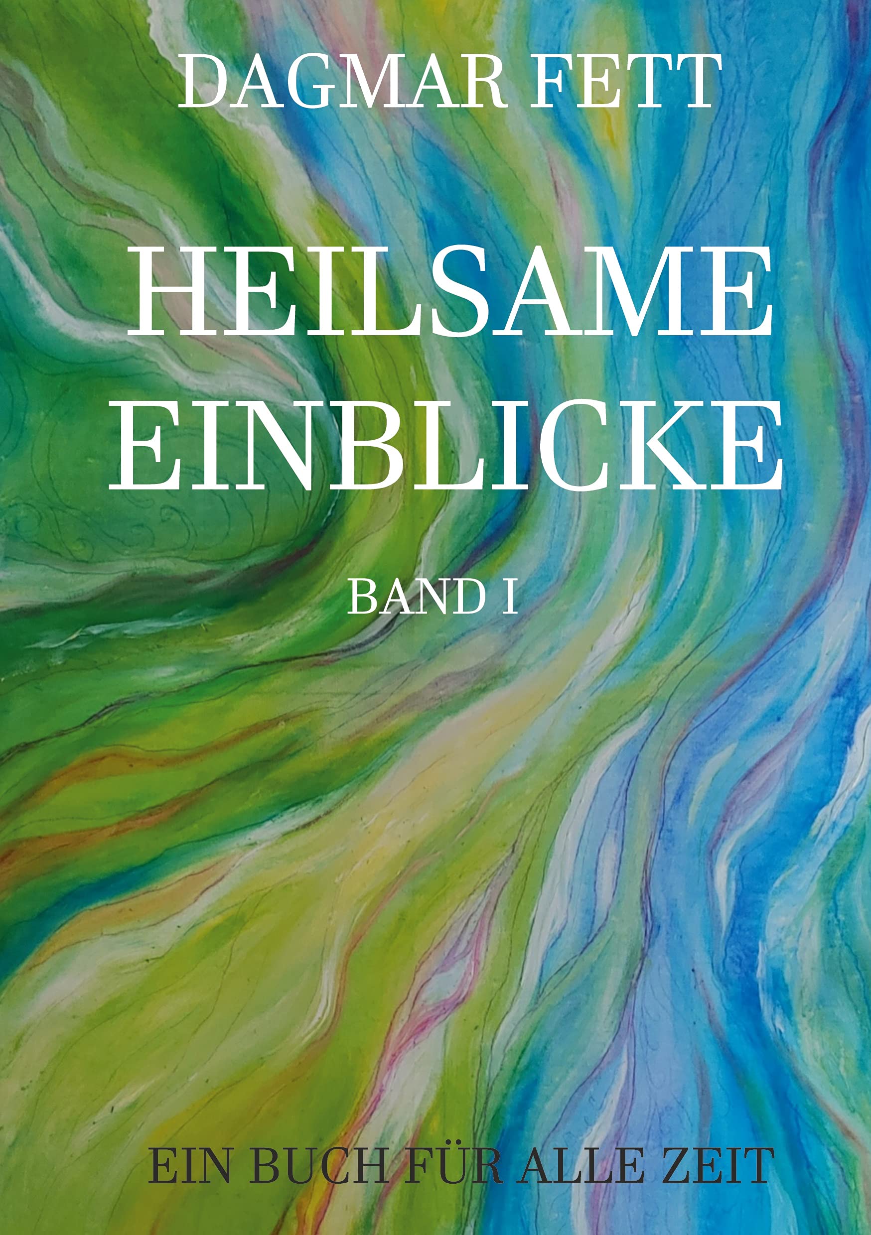 Heilsame Einblicke: Ein Buch für alle Zeit Lifestyle