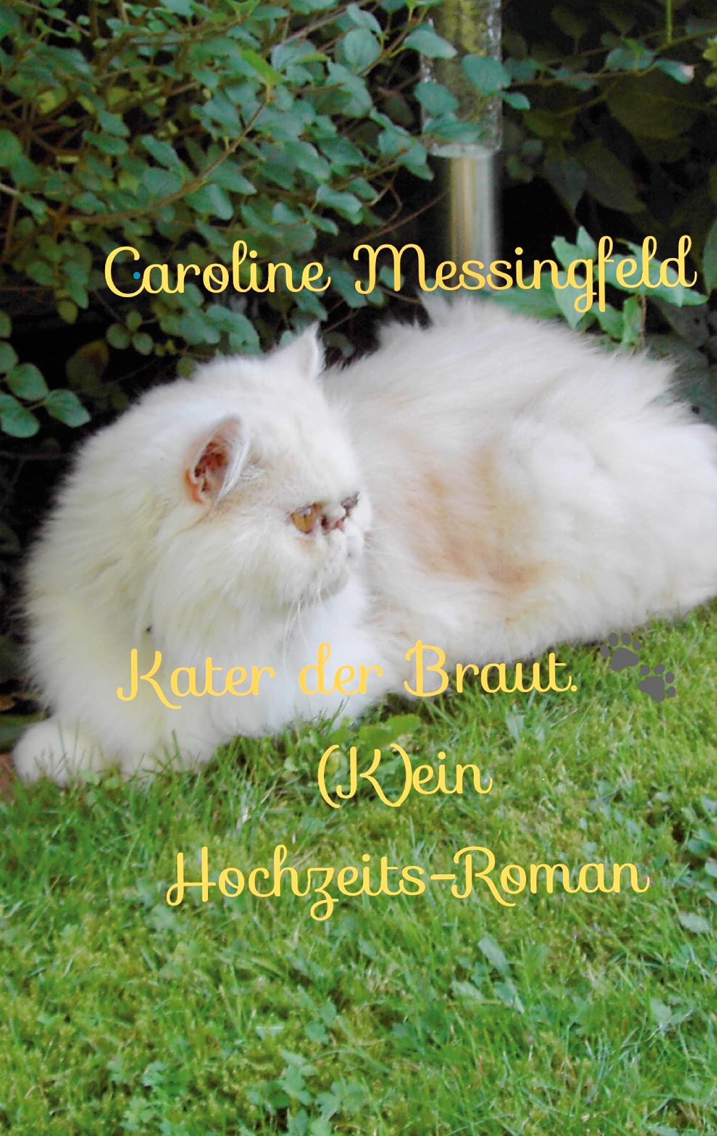 Kater der Braut.: (K)ein Hochzeits-Roman (Snowbell, Band 3) Contemporary literature