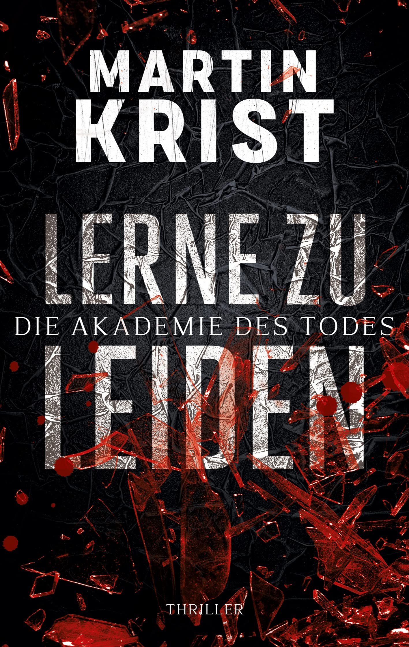 Lerne zu leiden: Thriller (Die Akademie des Todes, Band 1) Action & Adventure