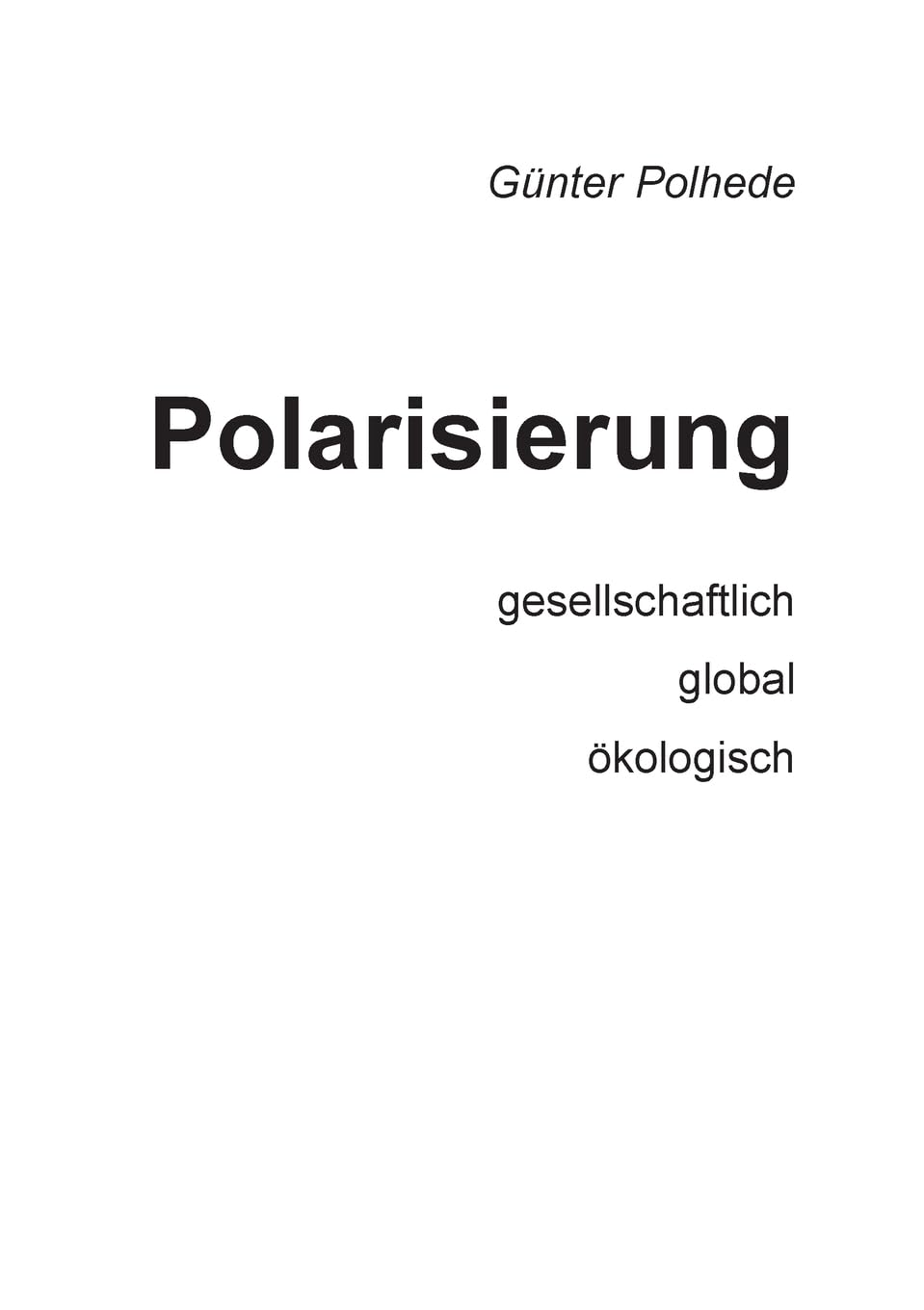 Polarisierung: gesellschaftlich global ökologisch Law