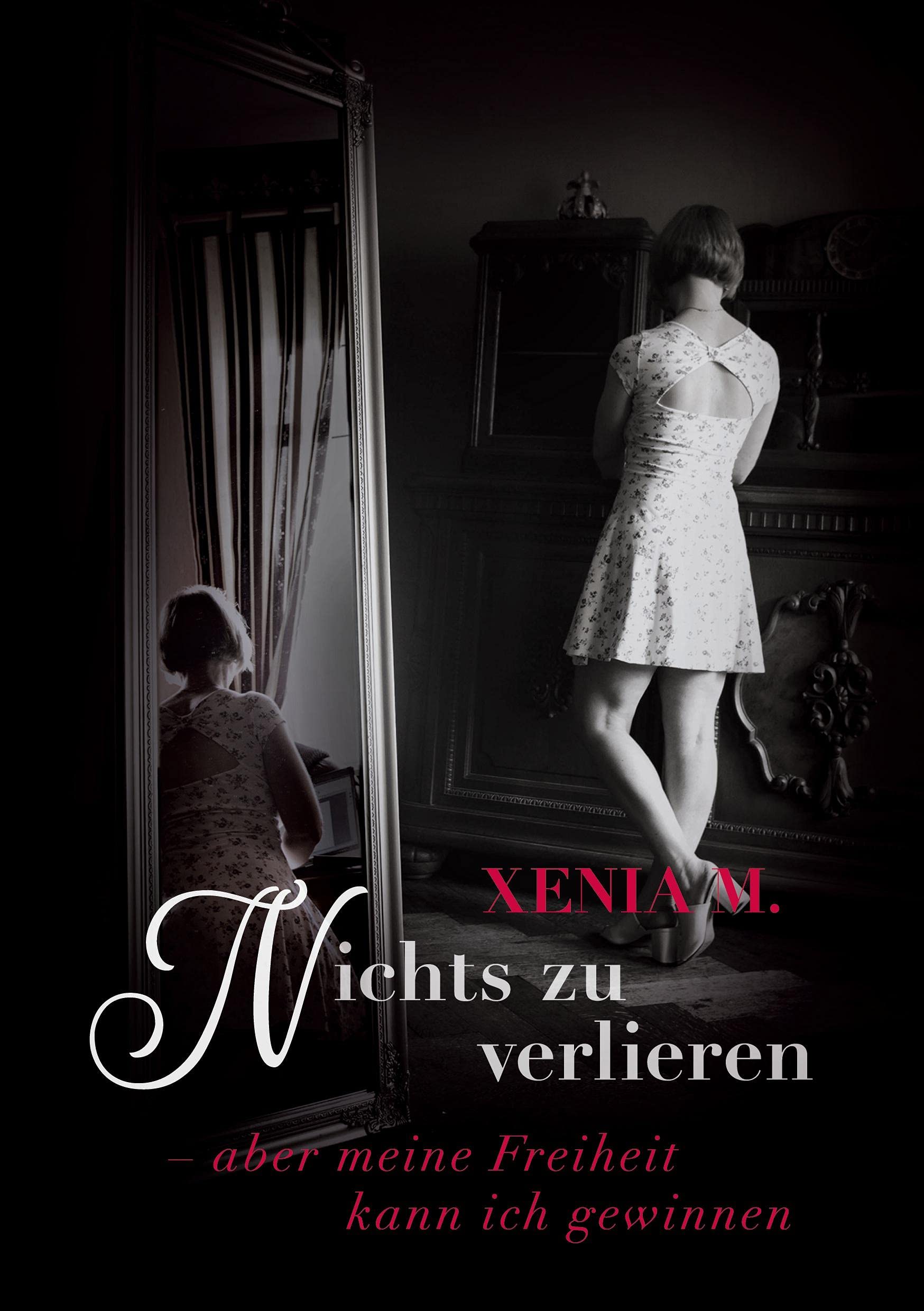Nichts zu verlieren: - aber meine Freiheit kann ich gewinnen... Essays & Short Stories