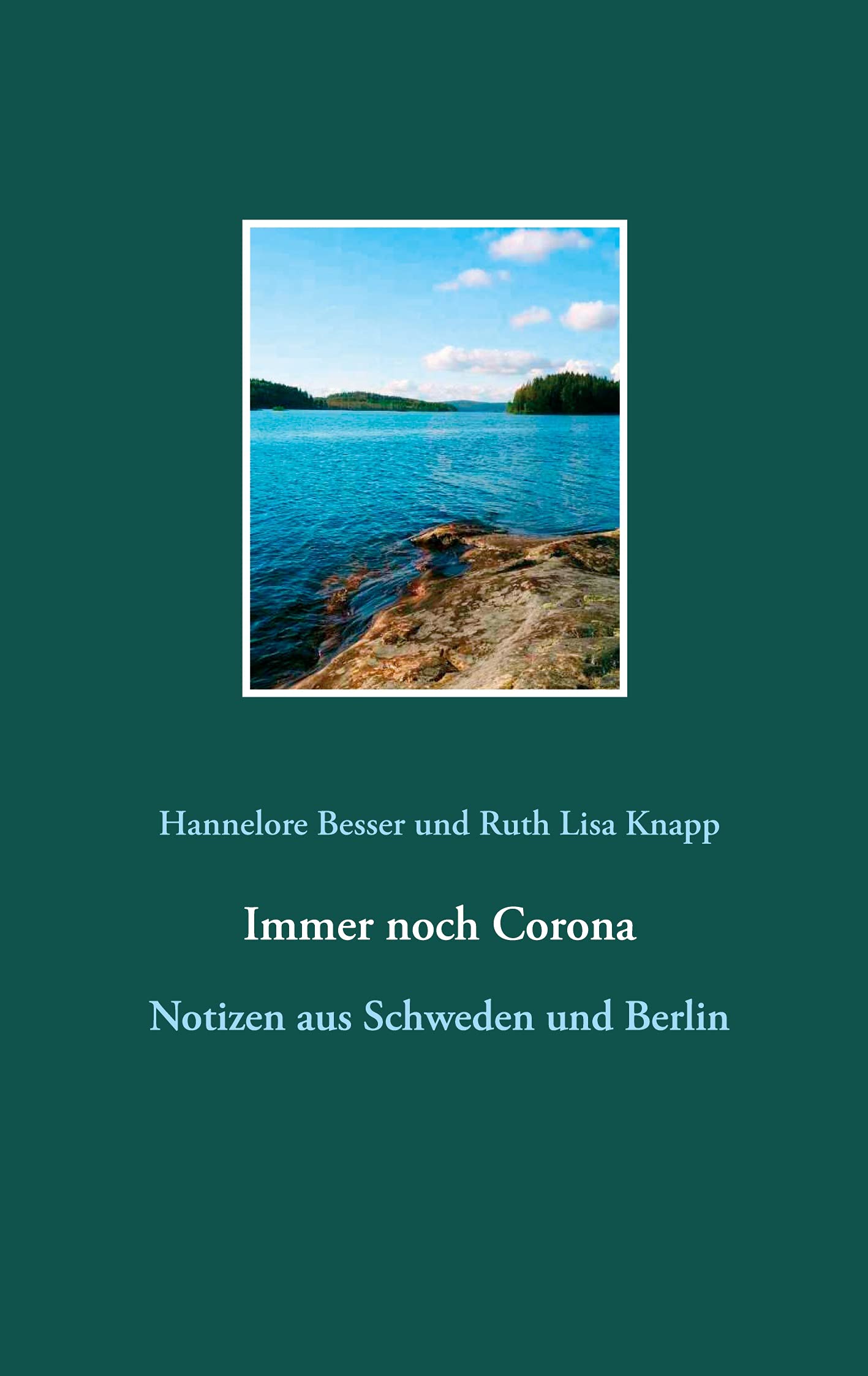 Immer noch Corona: Notizen aus Schweden und Berlin Books