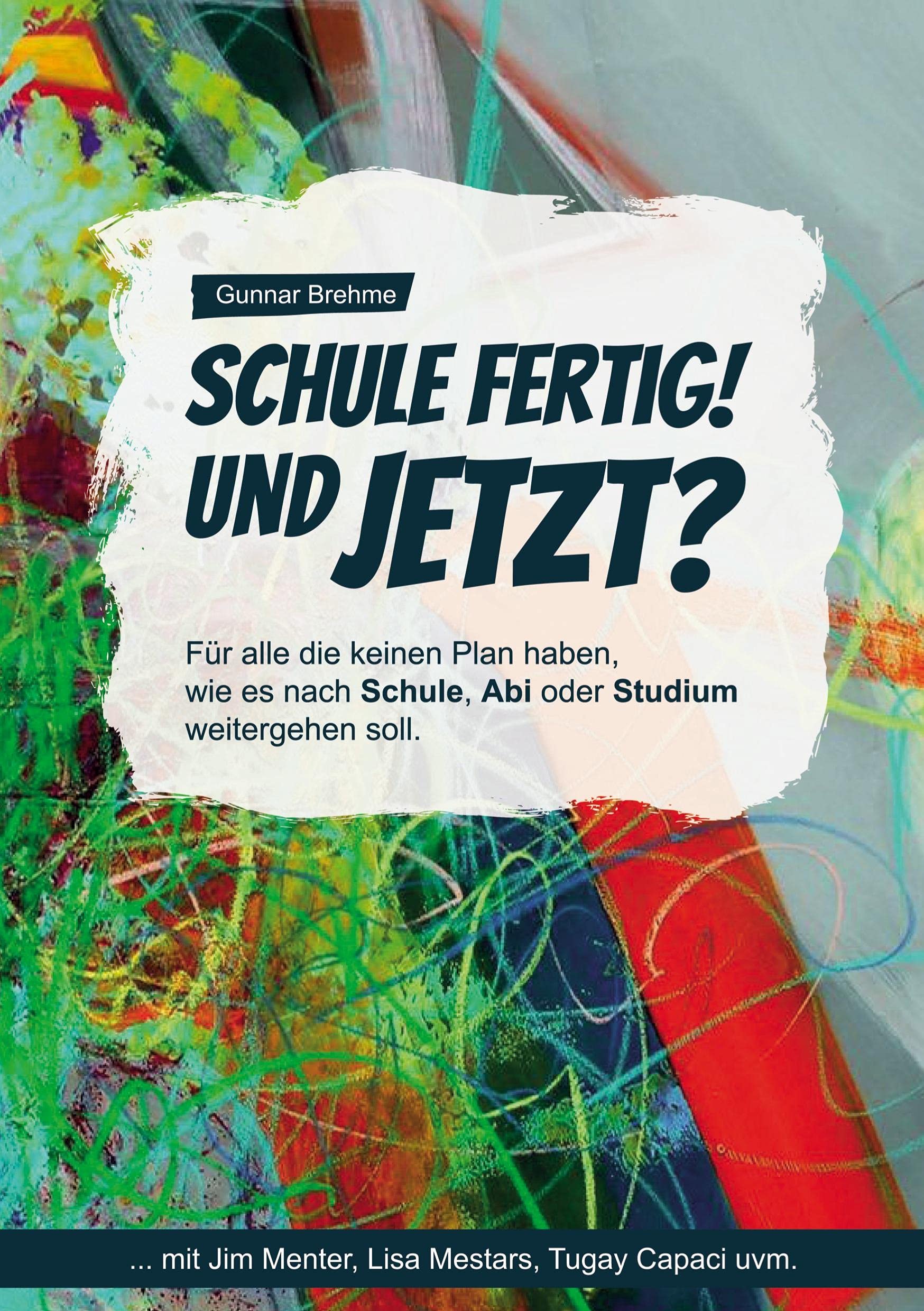 Schule fertig! Und jetzt?: Für alle, die keinen Plan haben, wie es nach Schule, Abi oder Studium weitergehen soll. General education