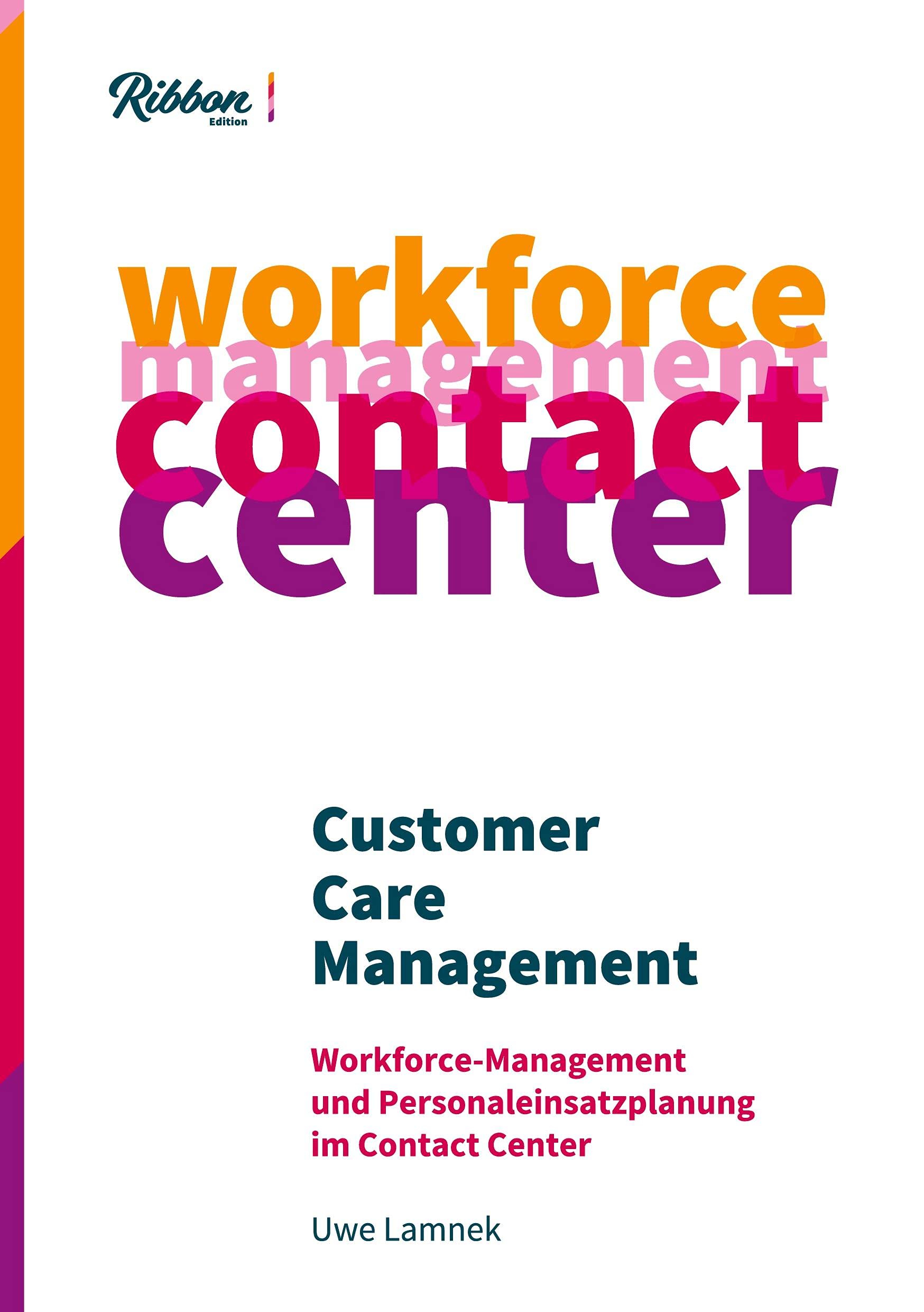 Customer Care Management: Workforce Management und Personaleinsatzplanung im Contact Center Law