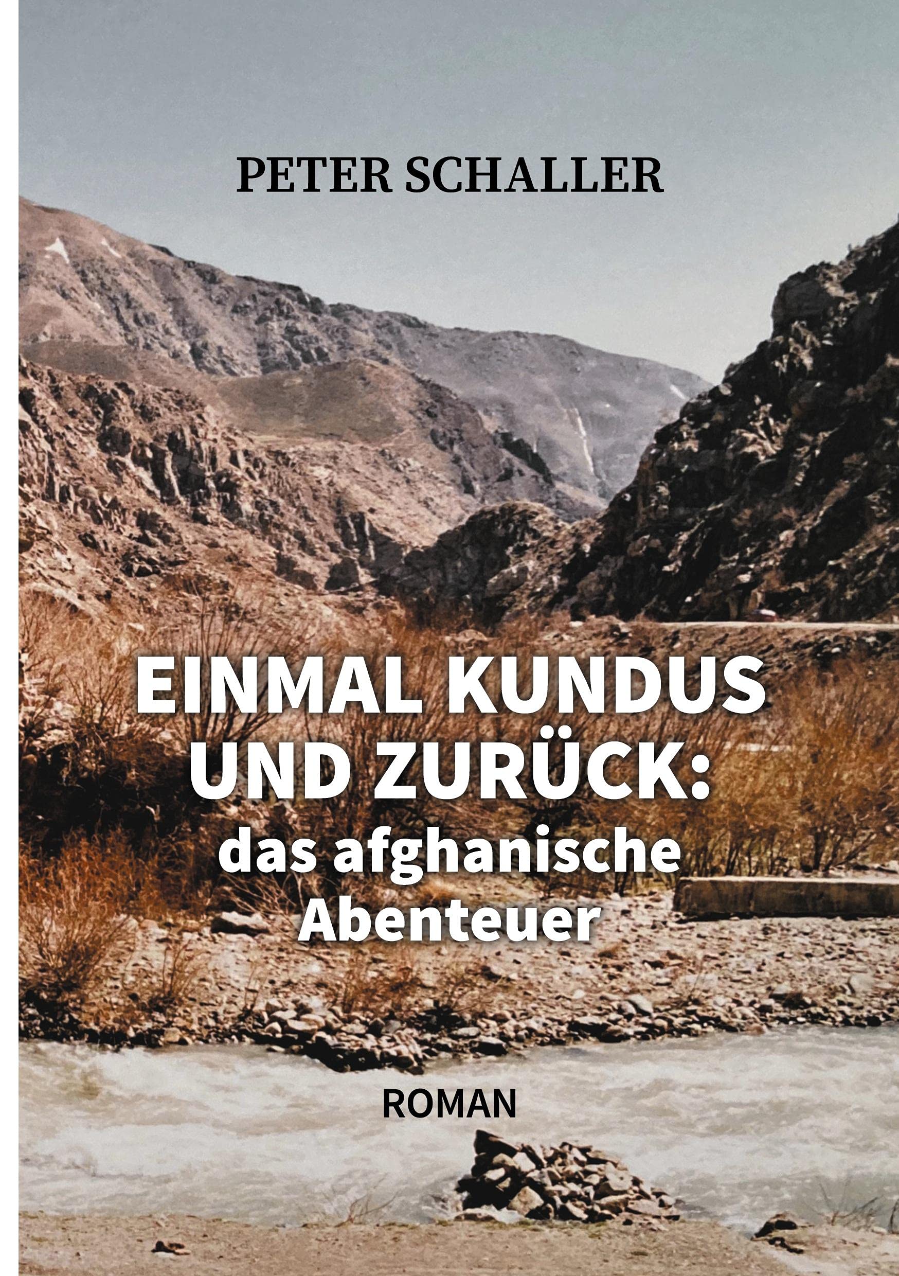 Einmal Kundus und zurück: das afghanische Abenteuer Contemporary literature
