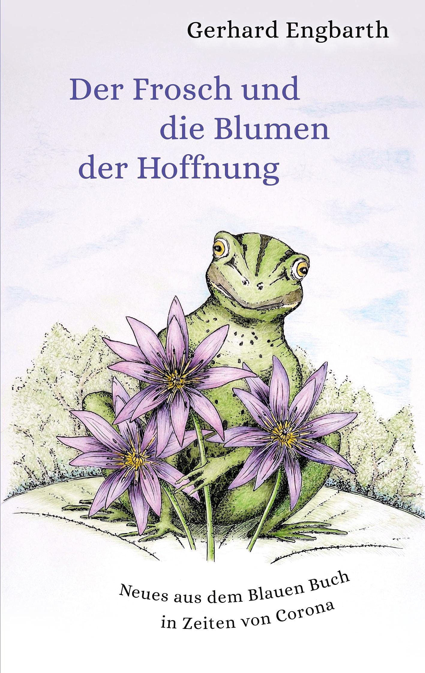 Der Frosch und die Blumen der Hoffnung Essays & Short Stories