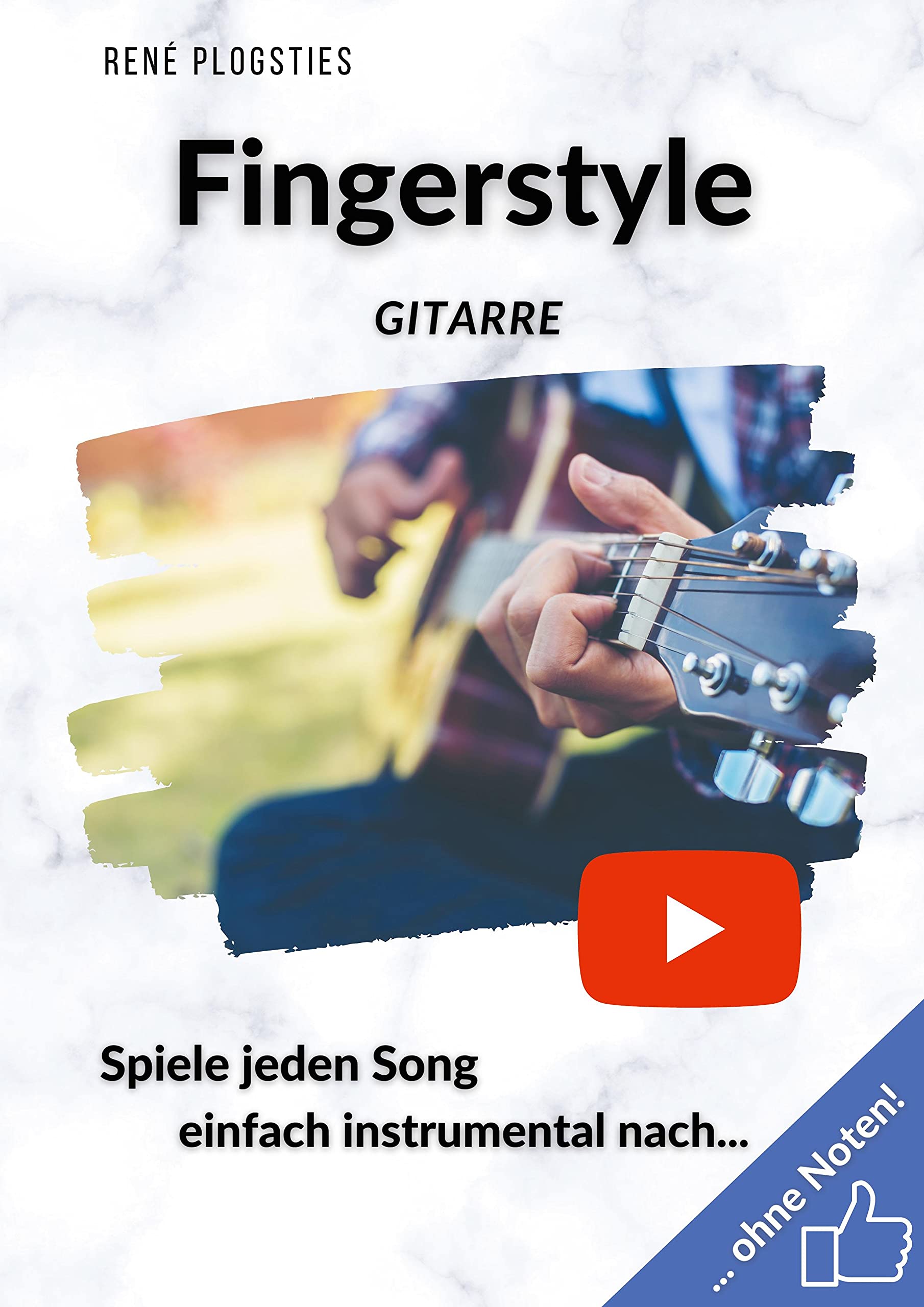 Fingerstyle Gitarre: Spiele jeden Song einfach instrumental nach Arts & Music
