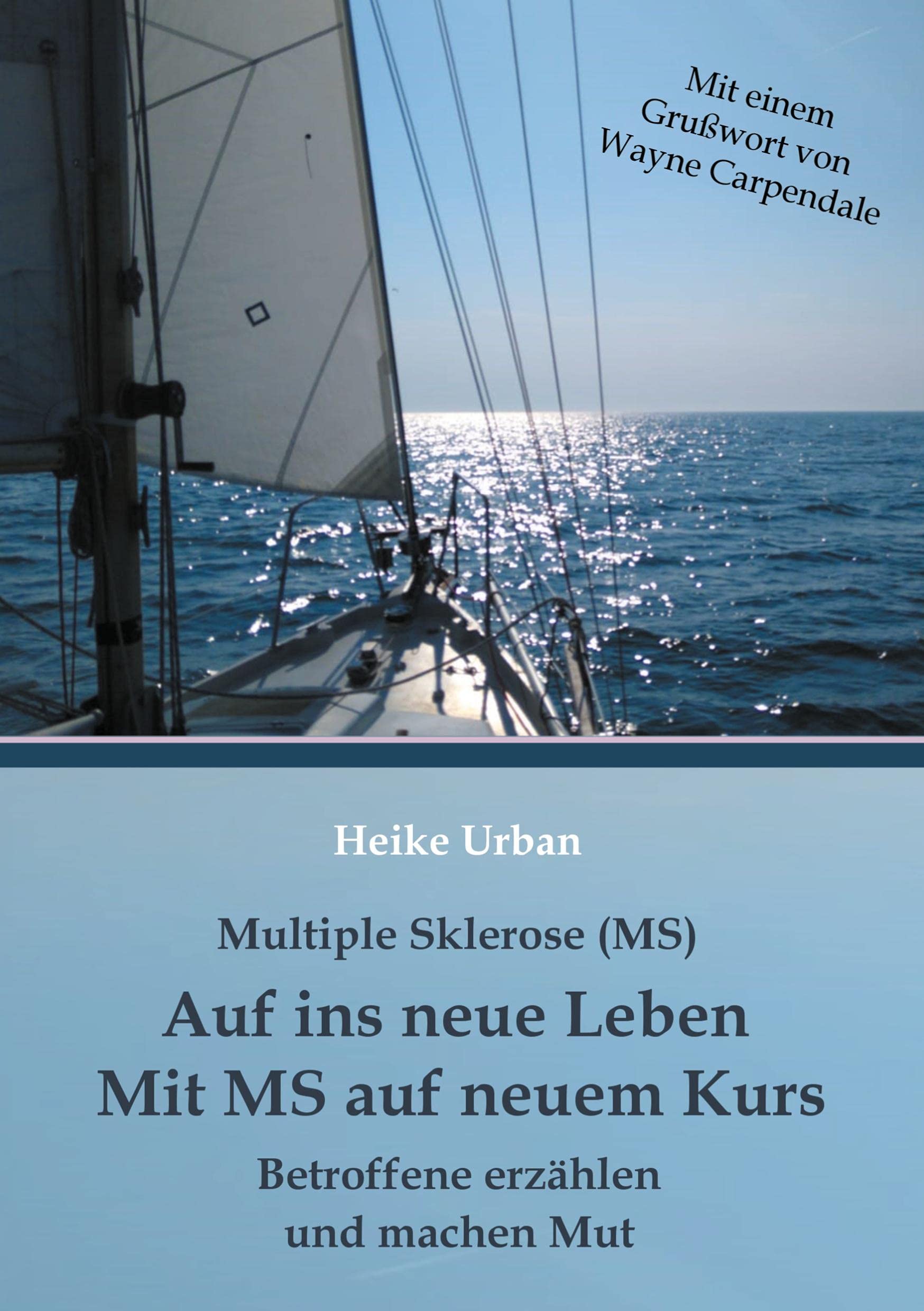 Multiple Sklerose (MS) - Auf ins neue Leben - Mit MS auf neuem Kurs: Betroffene erzählen und machen Mut Health, Nutrition & Fitness