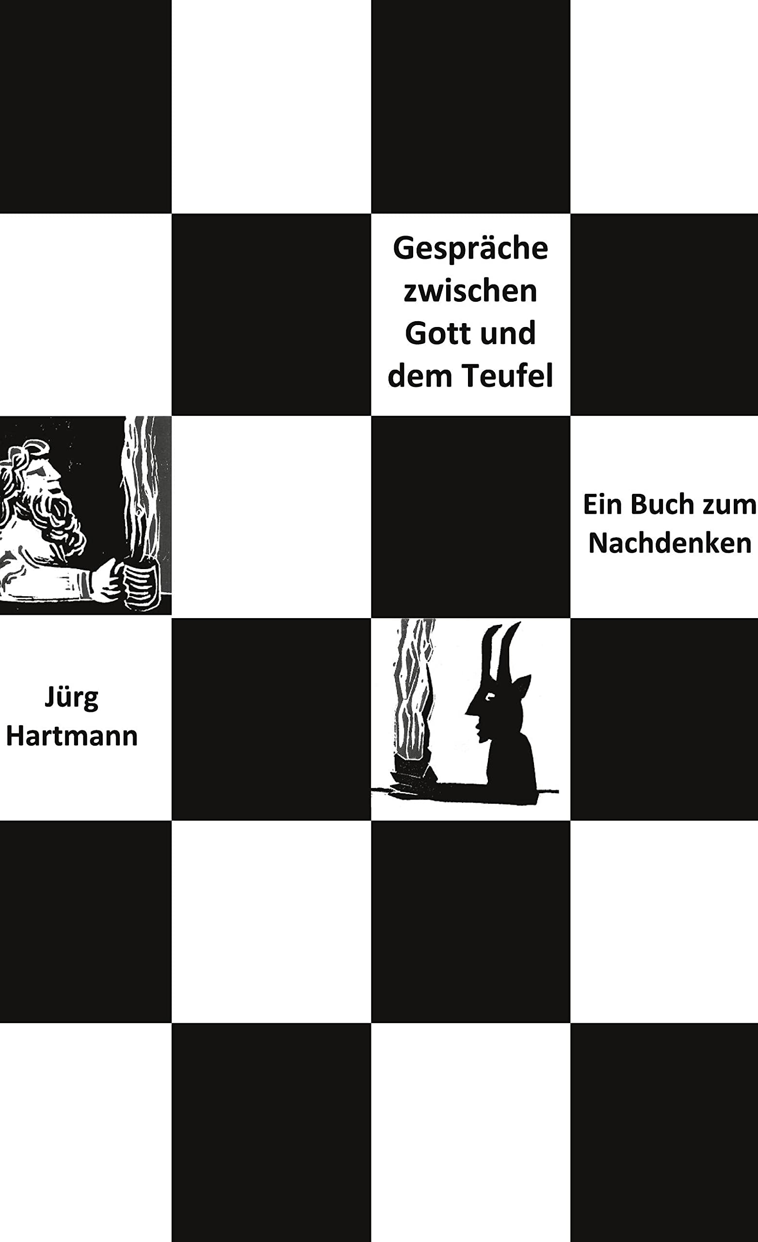 Gespräche zwischen Gott und dem Teufel: Ein Buch zum Nachdenken Essays & Short Stories