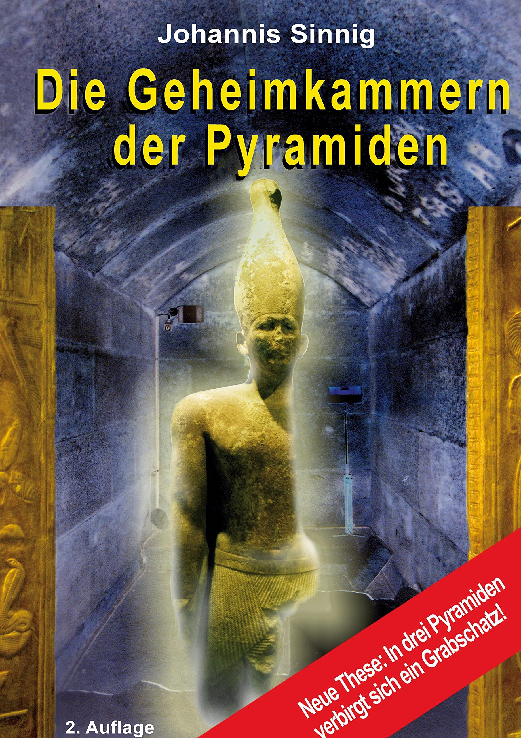 Die Geheimkammern der Pyramiden: Neue These: In drei Pyramiden verbirgt sich ein Grabschatz! Natural Sciences