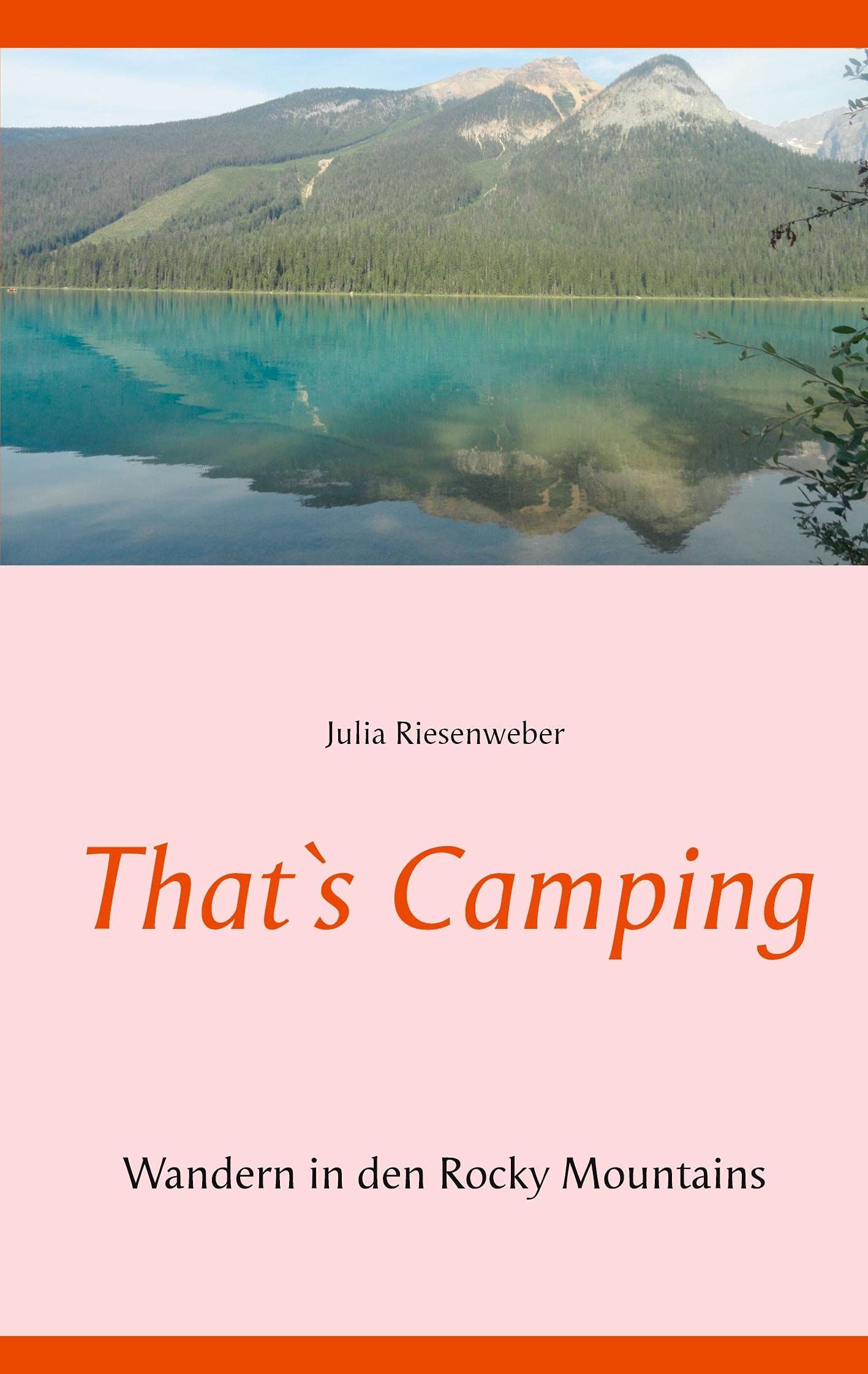 That`s Camping: Wandern in den Rocky Mountains (Meine Reise durch Kanada) Leisure, Home & Garden