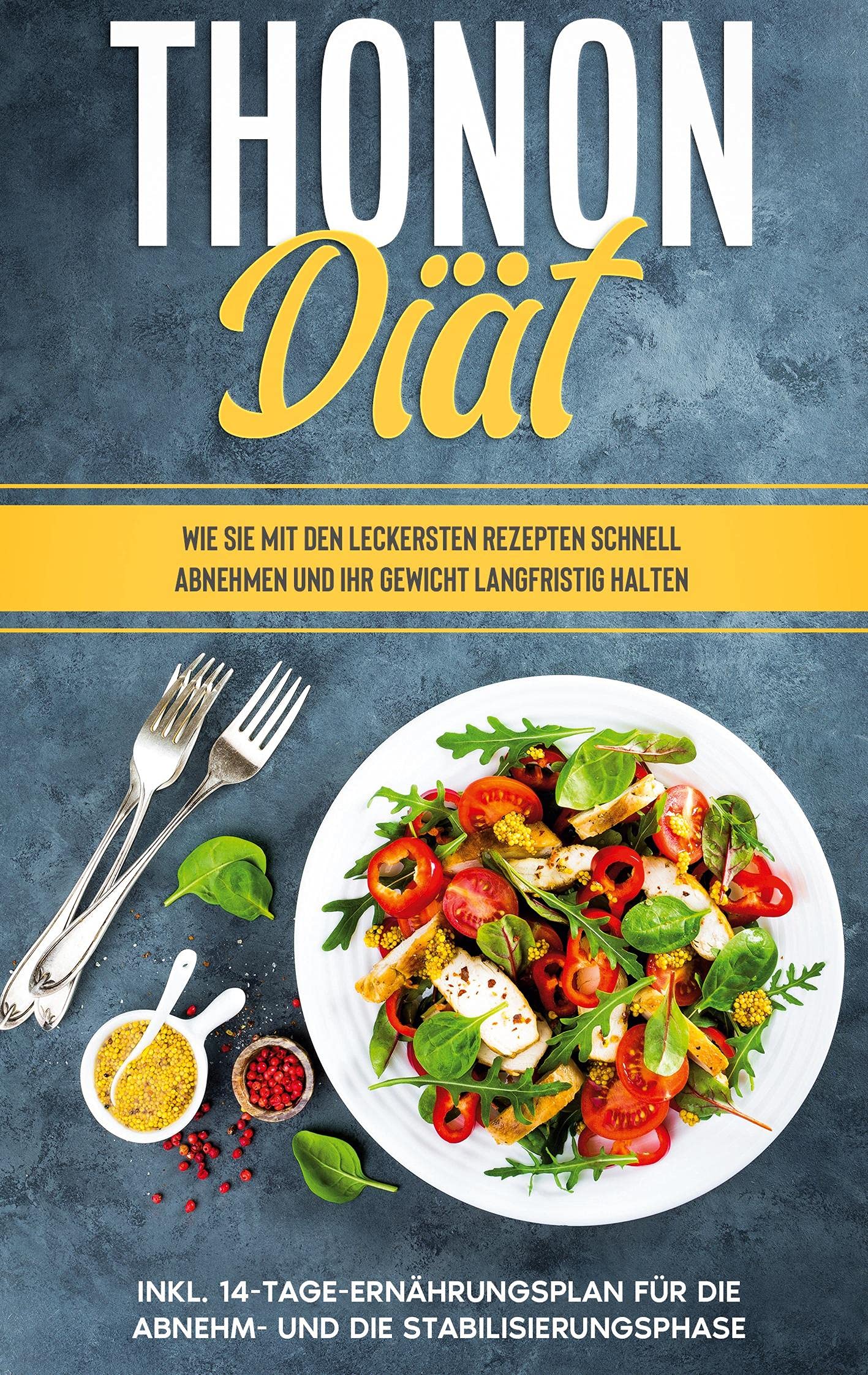 Thonon Diät: Wie Sie mit den leckersten Rezepten schnell abnehmen und Ihr Gewicht langfristig halten - inkl. 14-Tage-Ernährungsplan für die Abnehm- und die Stabilisierungsphase Leisure, Home & Garden