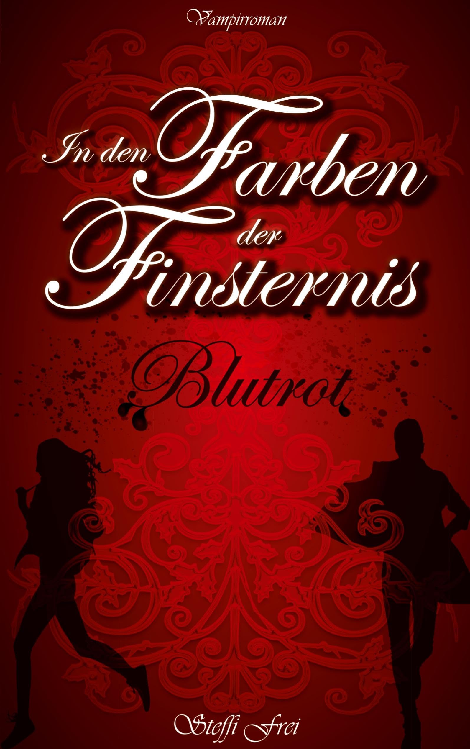 In den Farben der Finsternis: Blutrot (Farben der Finsternis - Vampirreihe) Historical Fiction