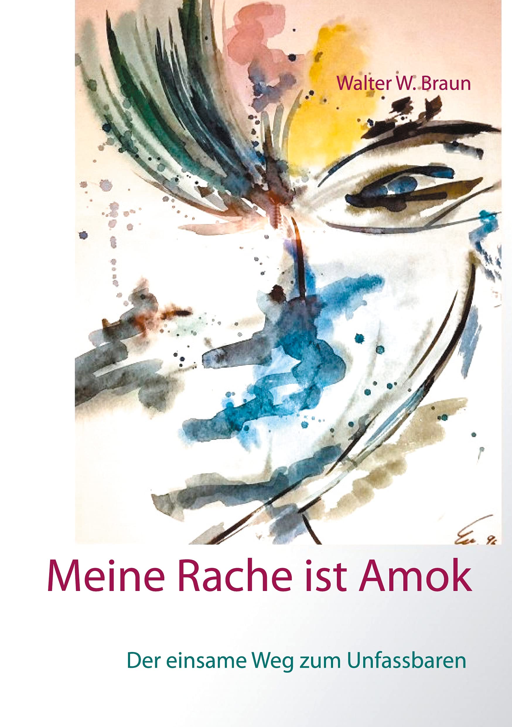 Braun, W: Meine Rache ist Amok Historical Fiction
