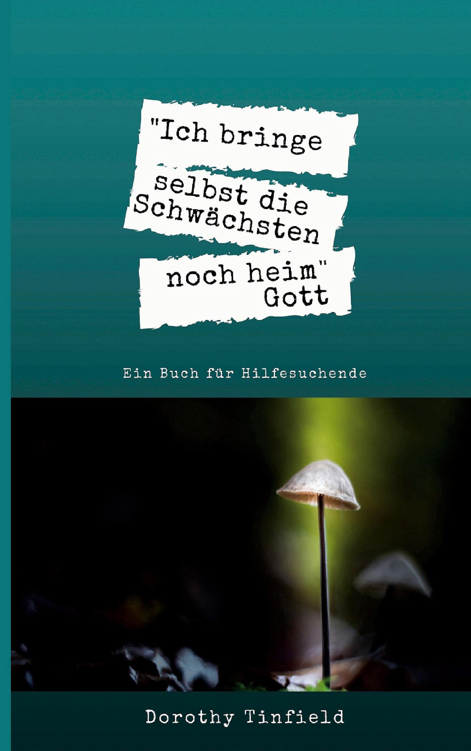 Ich bringe selbst die Schwächsten noch heim: Ein Buch für Hilfesuchende Lifestyle
