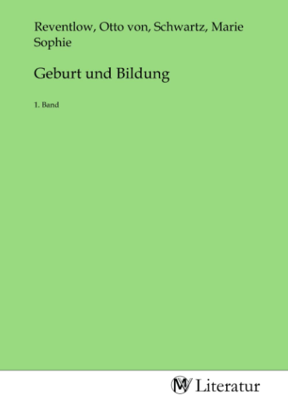 Geburt und Bildung: 1. Band Fiction