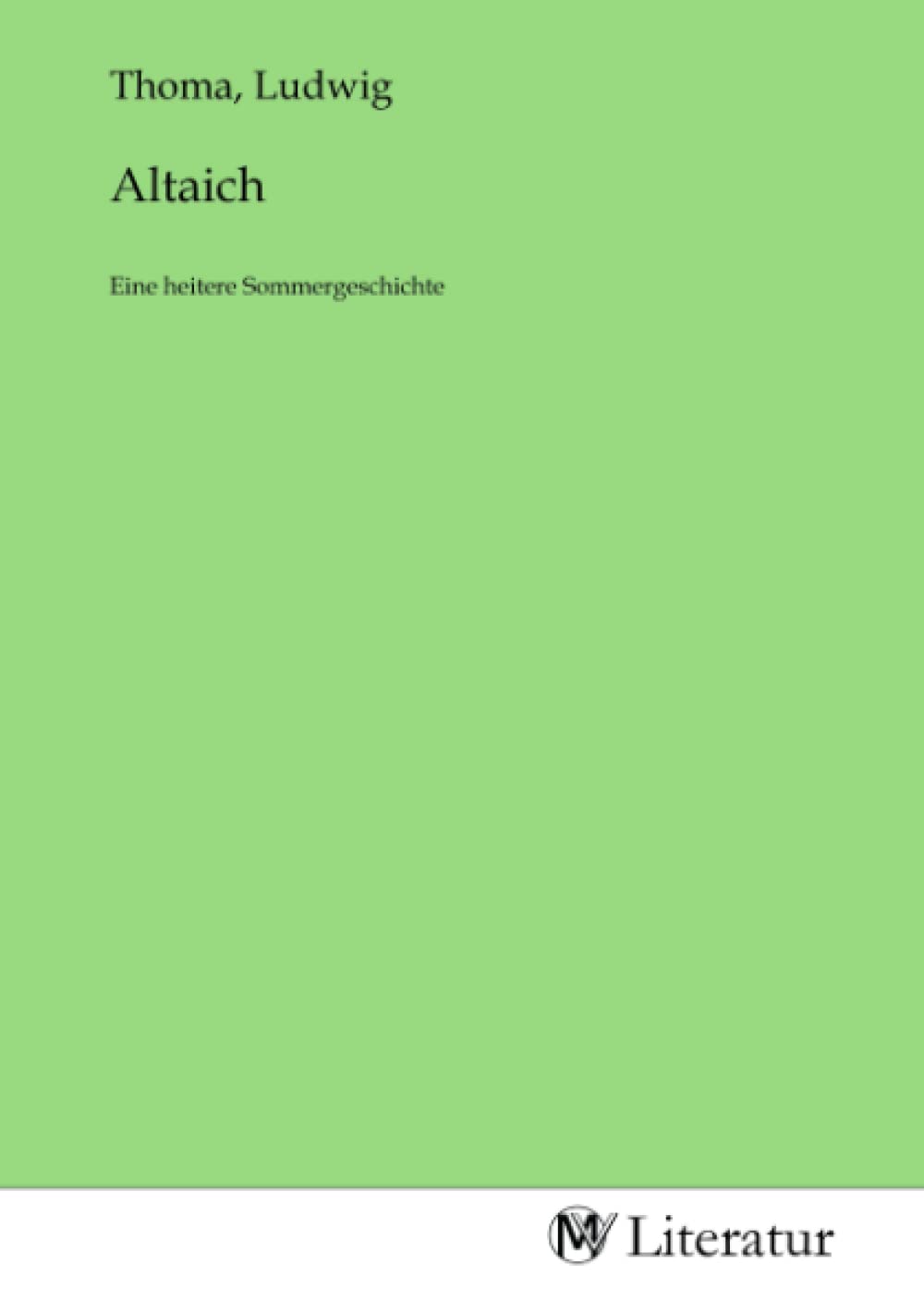 Altaich: Eine heitere Sommergeschichte Fiction