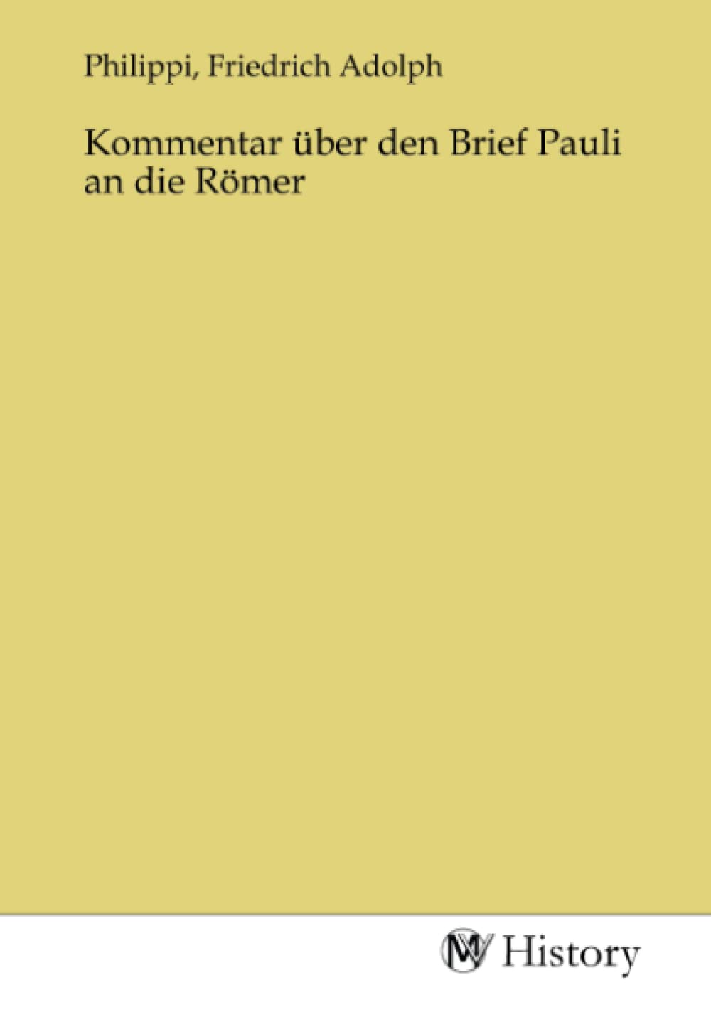 Kommentar über den Brief Pauli an die Römer Religion & Esotericism