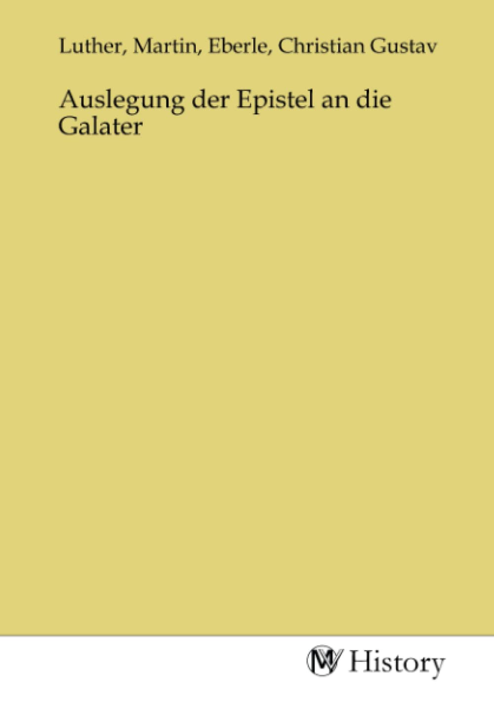 Auslegung der Epistel an die Galater Politics & History