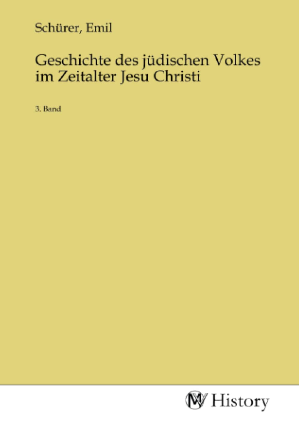 Geschichte des jüdischen Volkes im Zeitalter Jesu Christi: 3. Band Politics & History