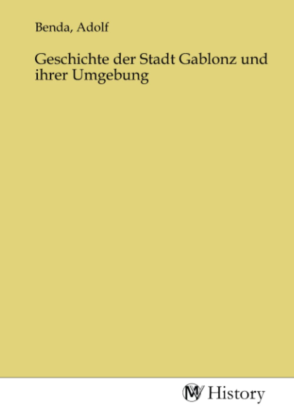Geschichte der Stadt Gablonz und ihrer Umgebung Politics & History