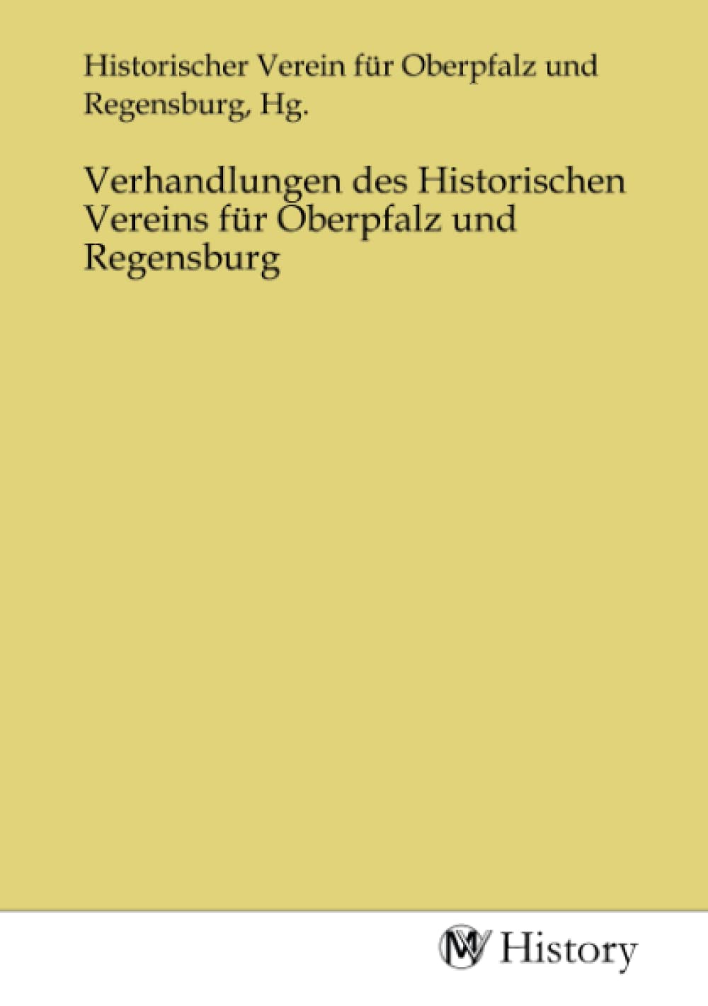 Verhandlungen des Historischen Vereins für Oberpfalz und Regensburg Politics & History