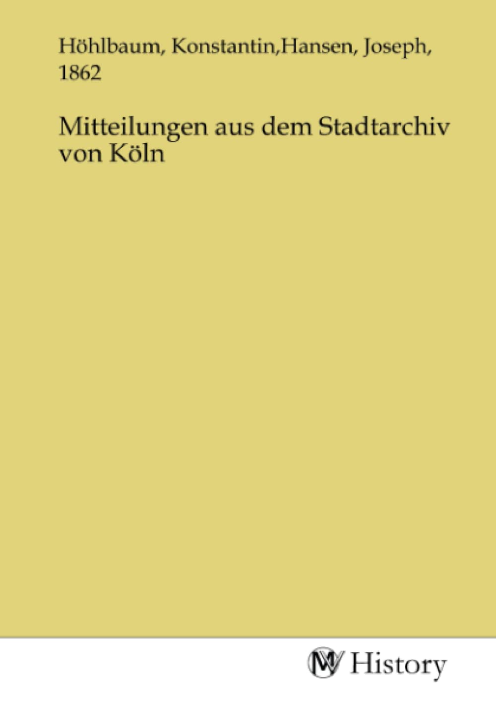 Mitteilungen aus dem Stadtarchiv von Köln Politics & History