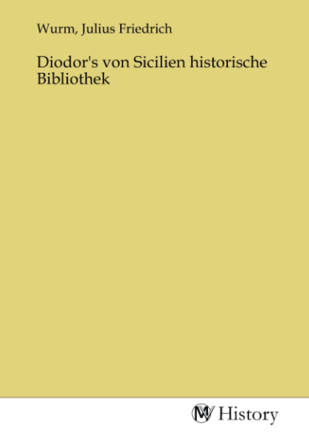 Diodor's von Sicilien historische Bibliothek: DE Politics & History