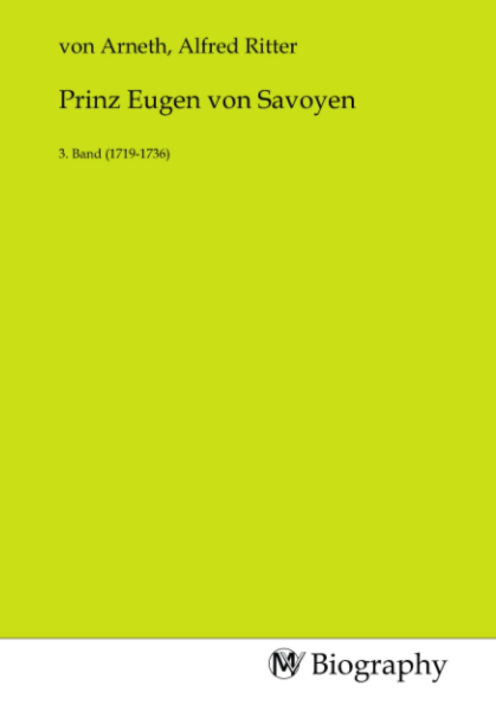 Prinz Eugen von Savoyen: 3. Band (1719-1736) Memories