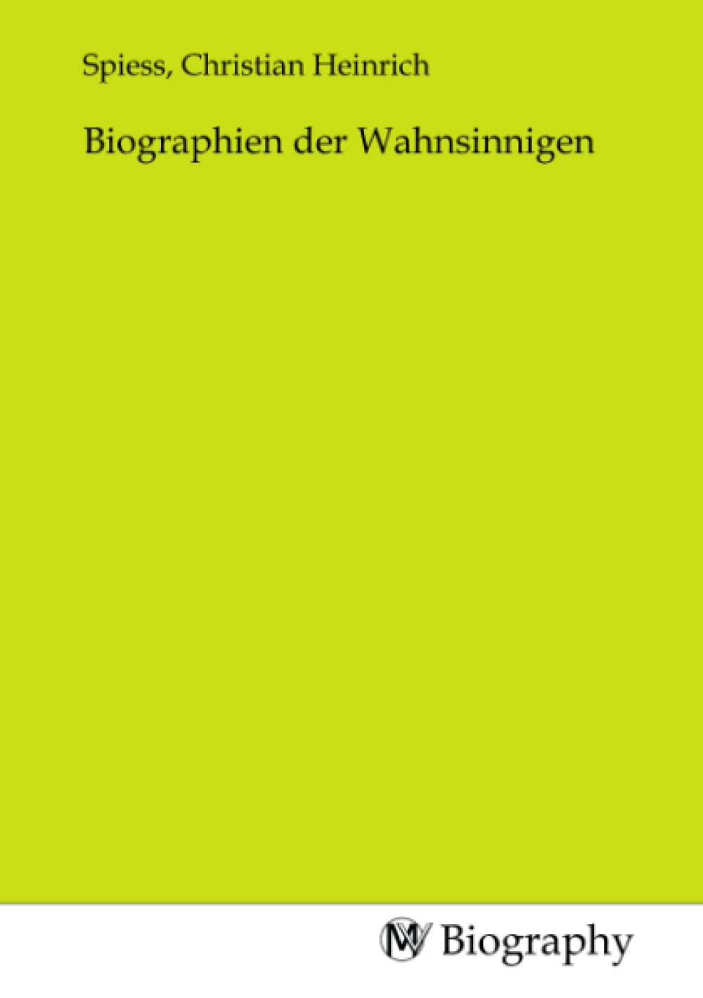 Biographien der Wahnsinnigen Memories