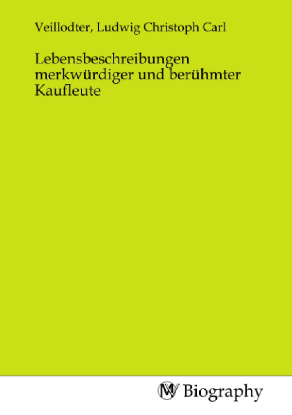 Lebensbeschreibungen merkwürdiger und berühmter Kaufleute Memories