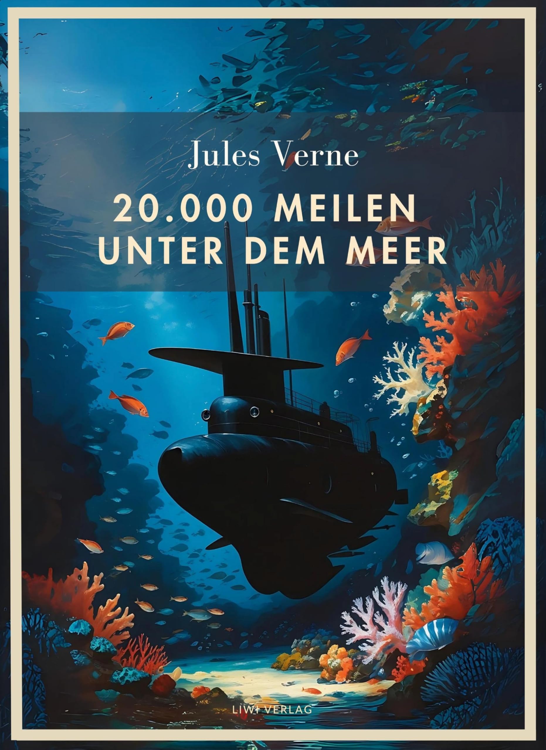 Jules Verne: 20.000 Meilen unter dem Meer. Vollständige Neuausgabe Classics
