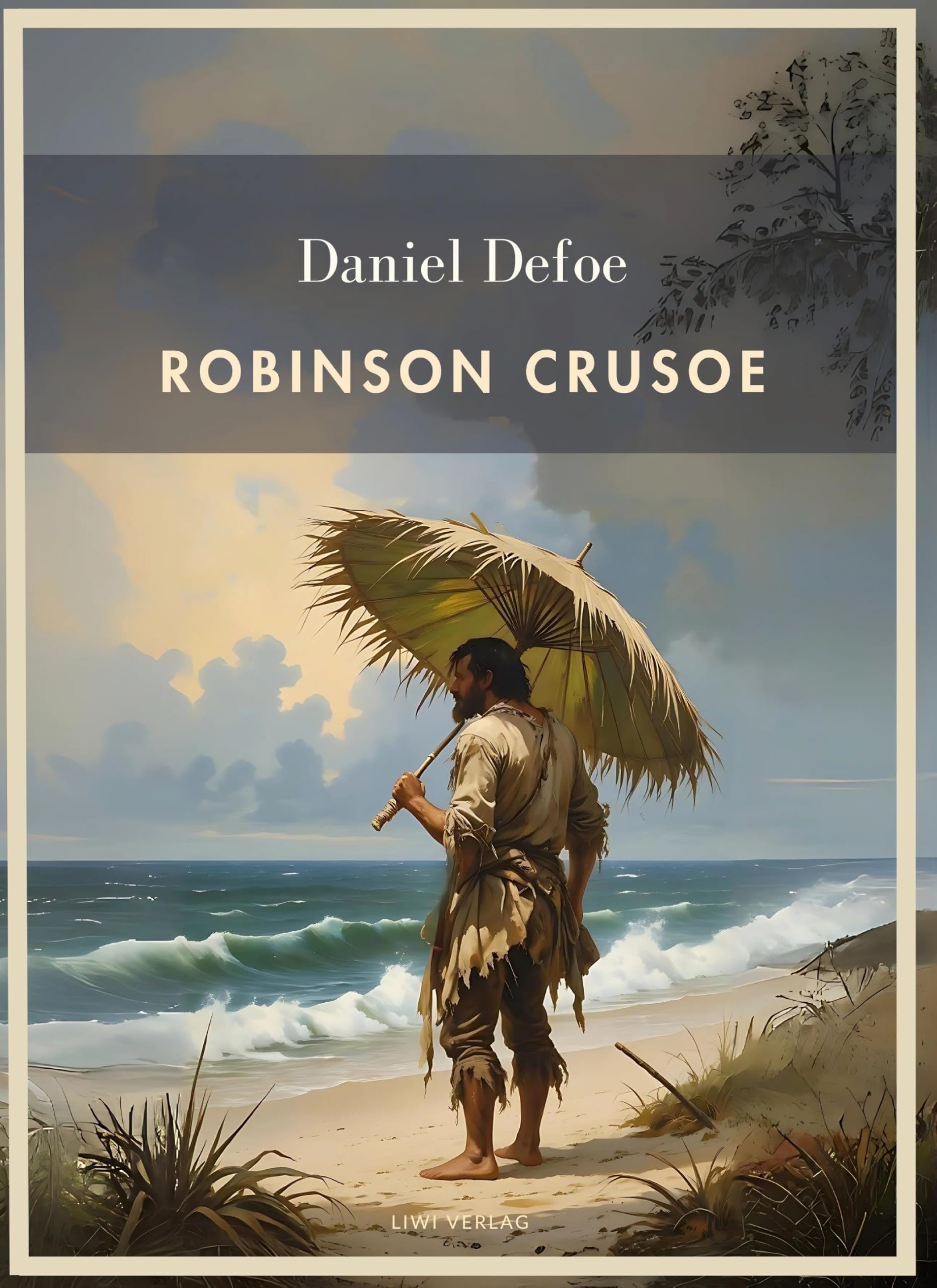 Daniel Defoe: Robinson Crusoe. Vollständige Neuausgabe Classics