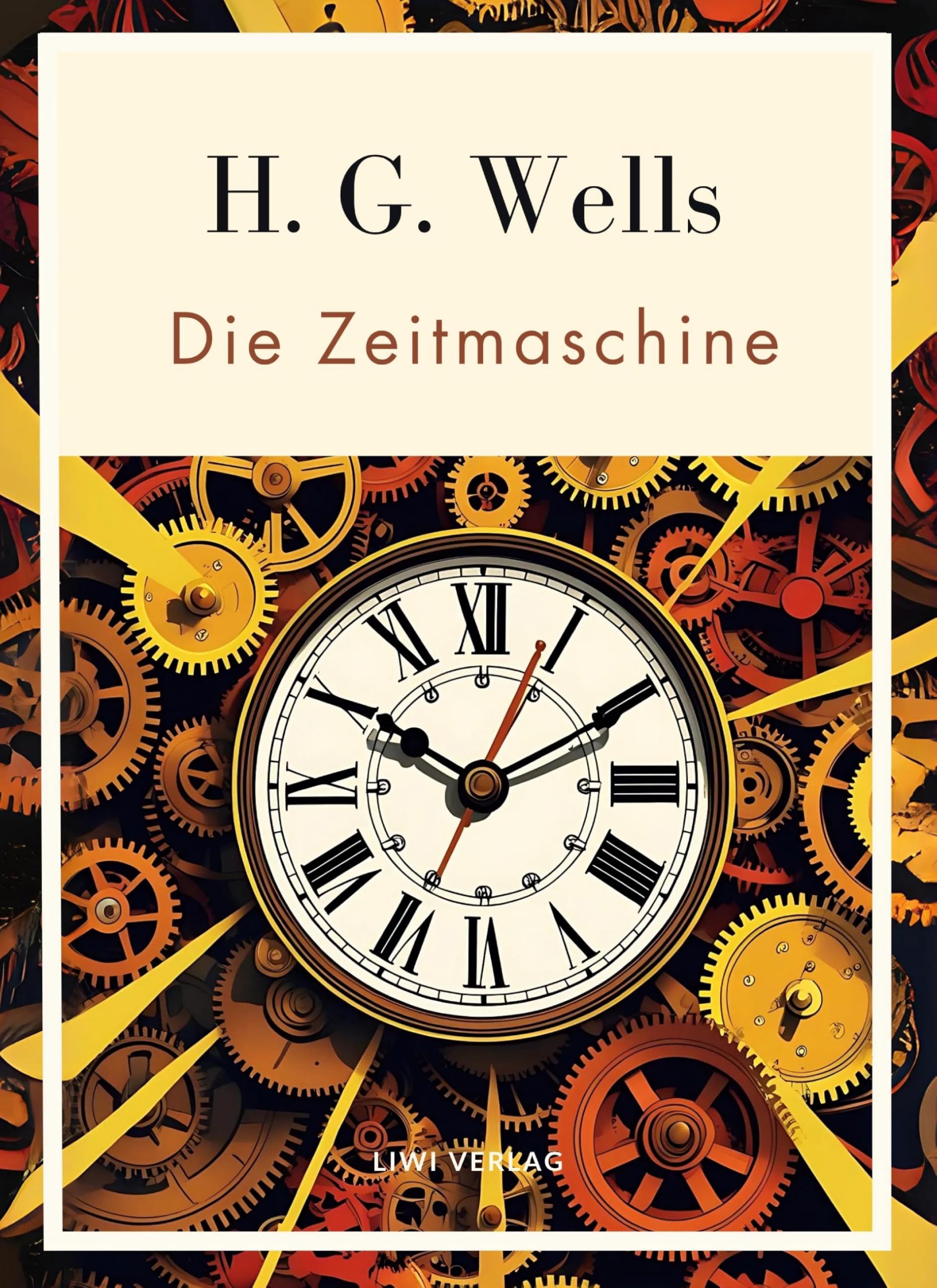 H. G. Wells:  Die Zeitmaschine. Vollständige Neuausgabe Classics