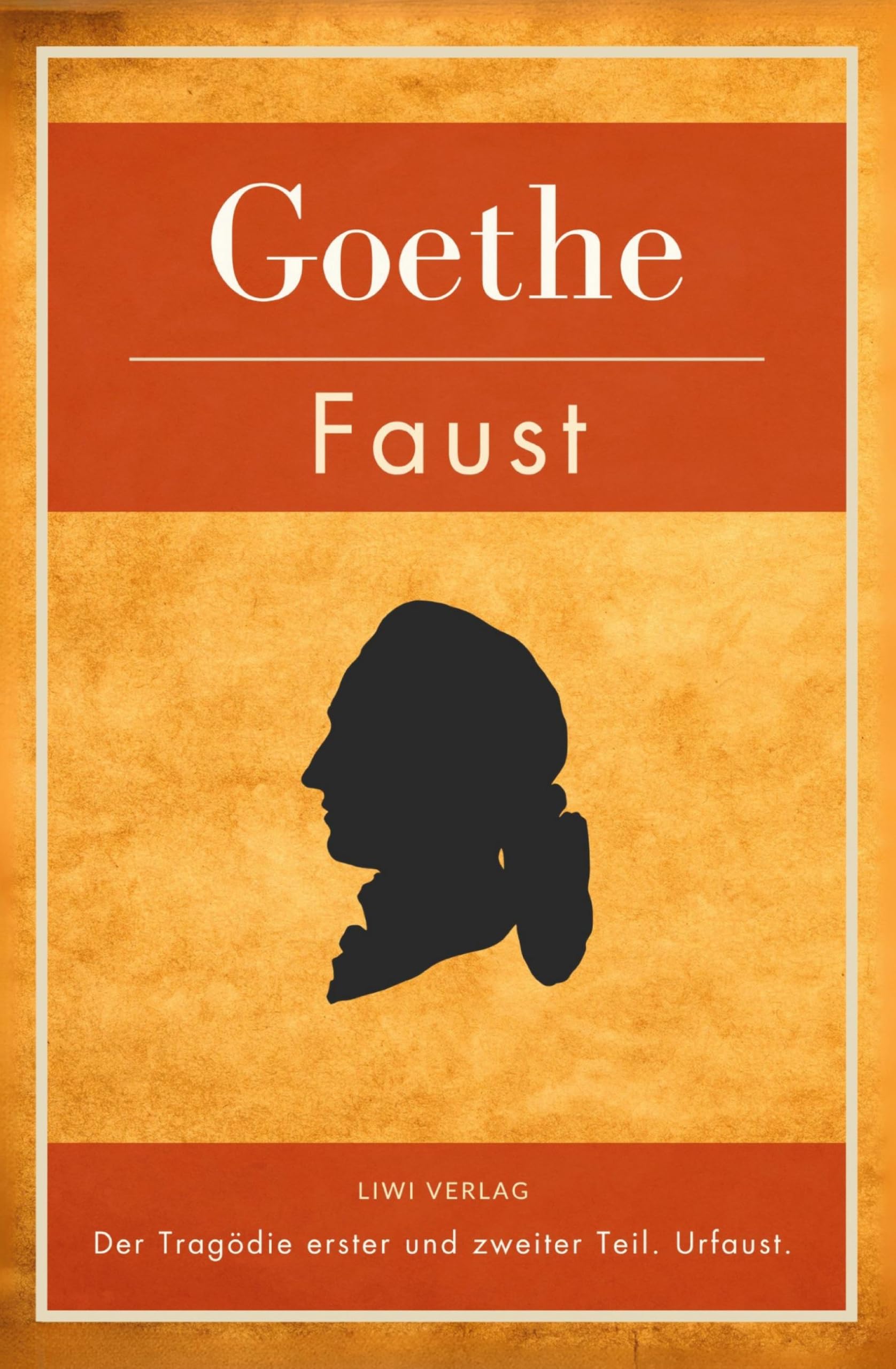 Faust. Der Tragödie erster und zweiter Teil. Urfaust. Vollständige Ausgabe Classics