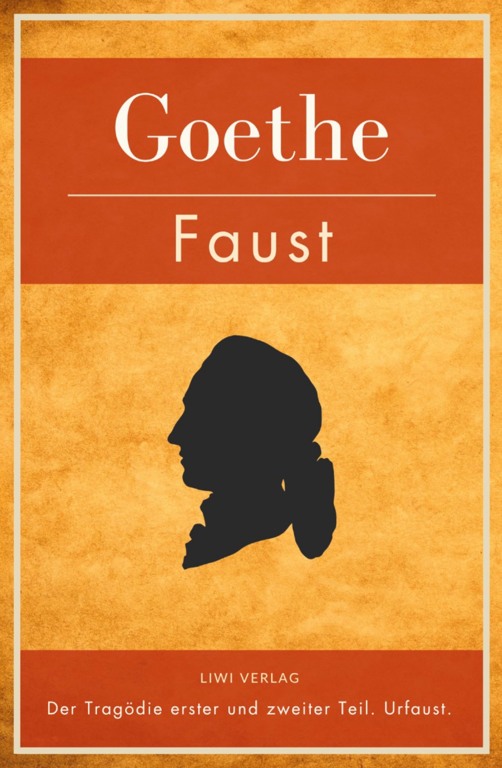 Faust. Der Tragödie erster und zweiter Teil. Urfaust. Vollständige Ausgabe Classics