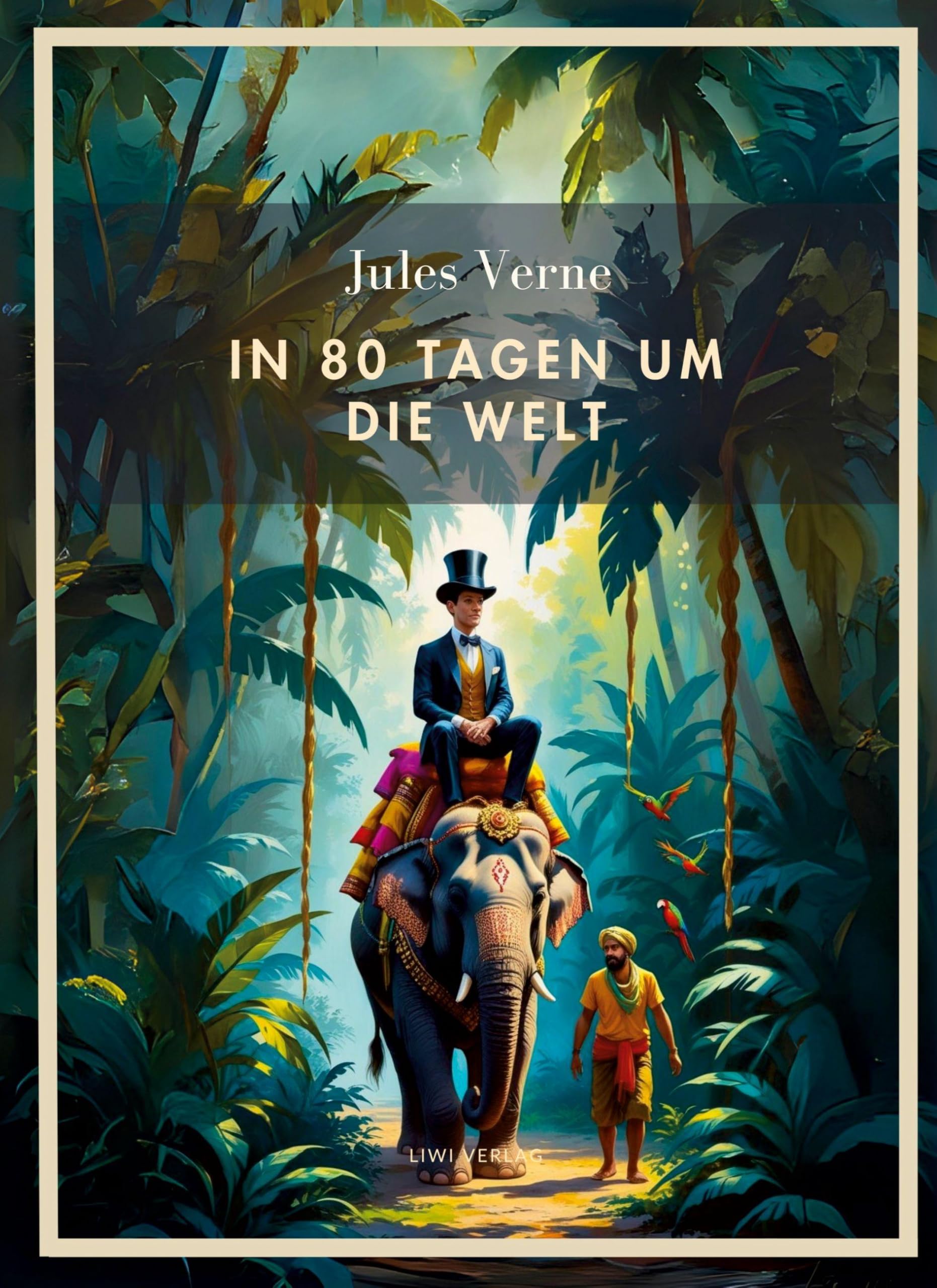 Jules Verne:  In 80 Tagen um die Welt. Vollständige Neuausgabe Classics