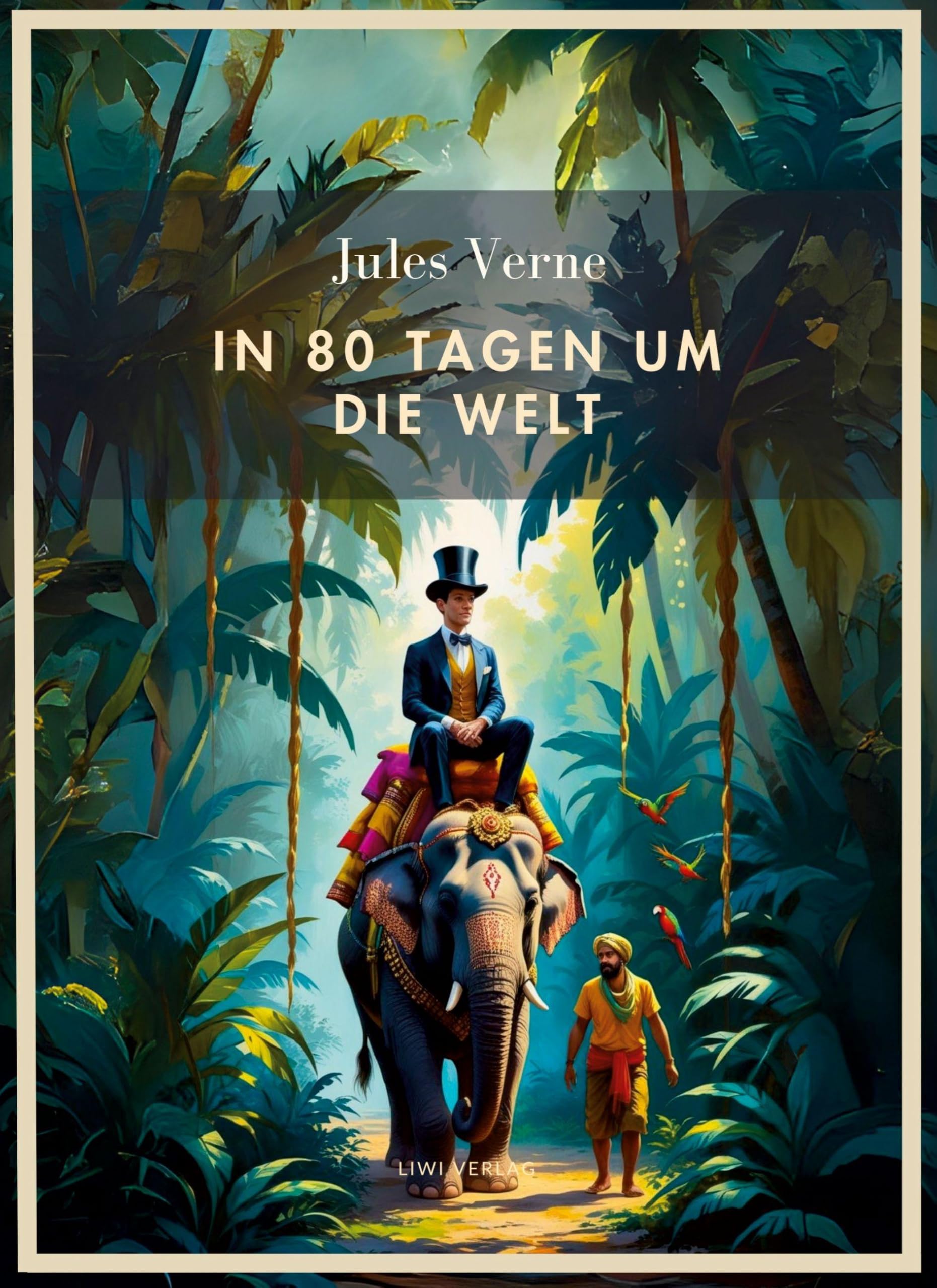 Jules Verne:  In 80 Tagen um die Welt. Vollständige Neuausgabe Classics