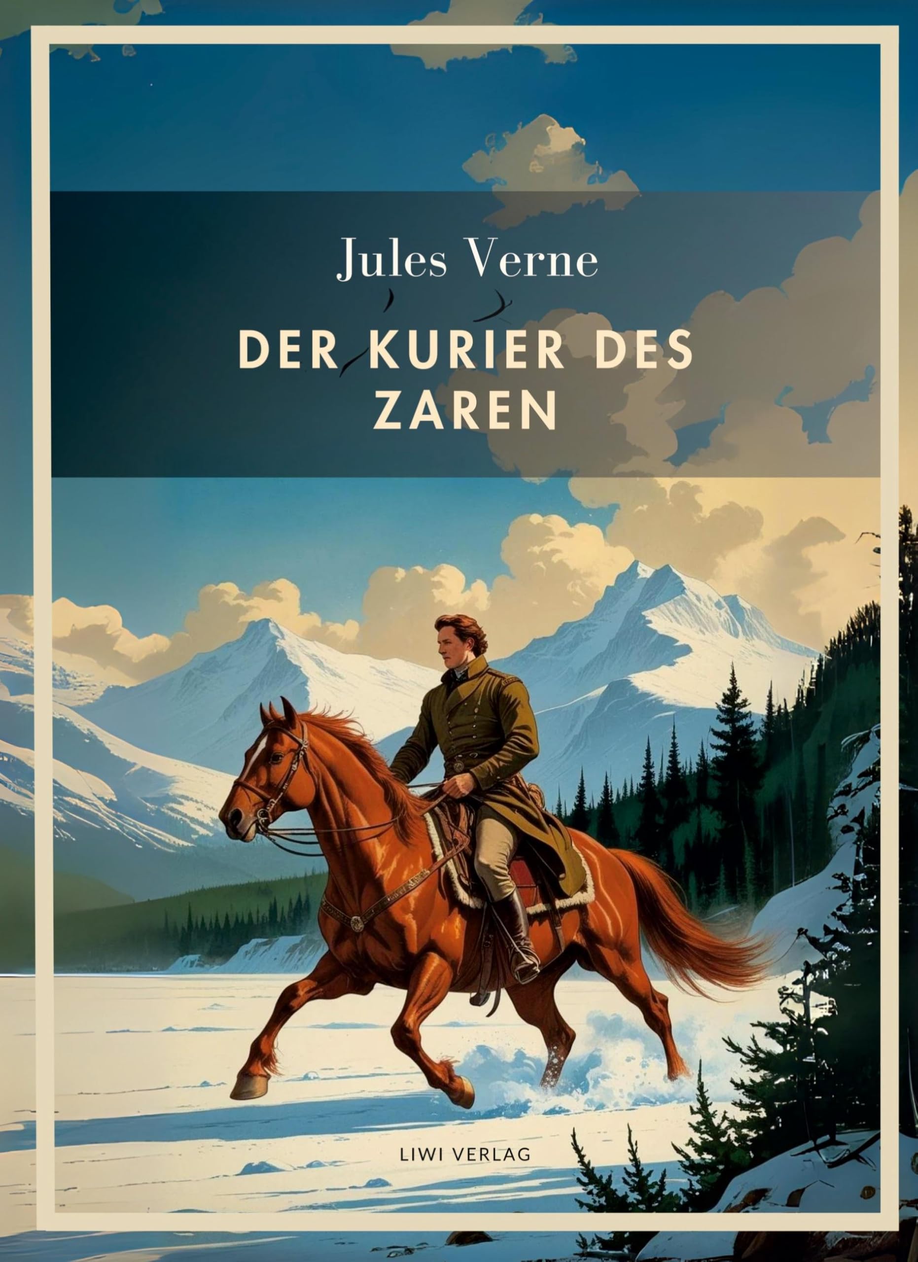 Jules Verne: Der Kurier des Zaren. Vollständige Neuausgabe Classics