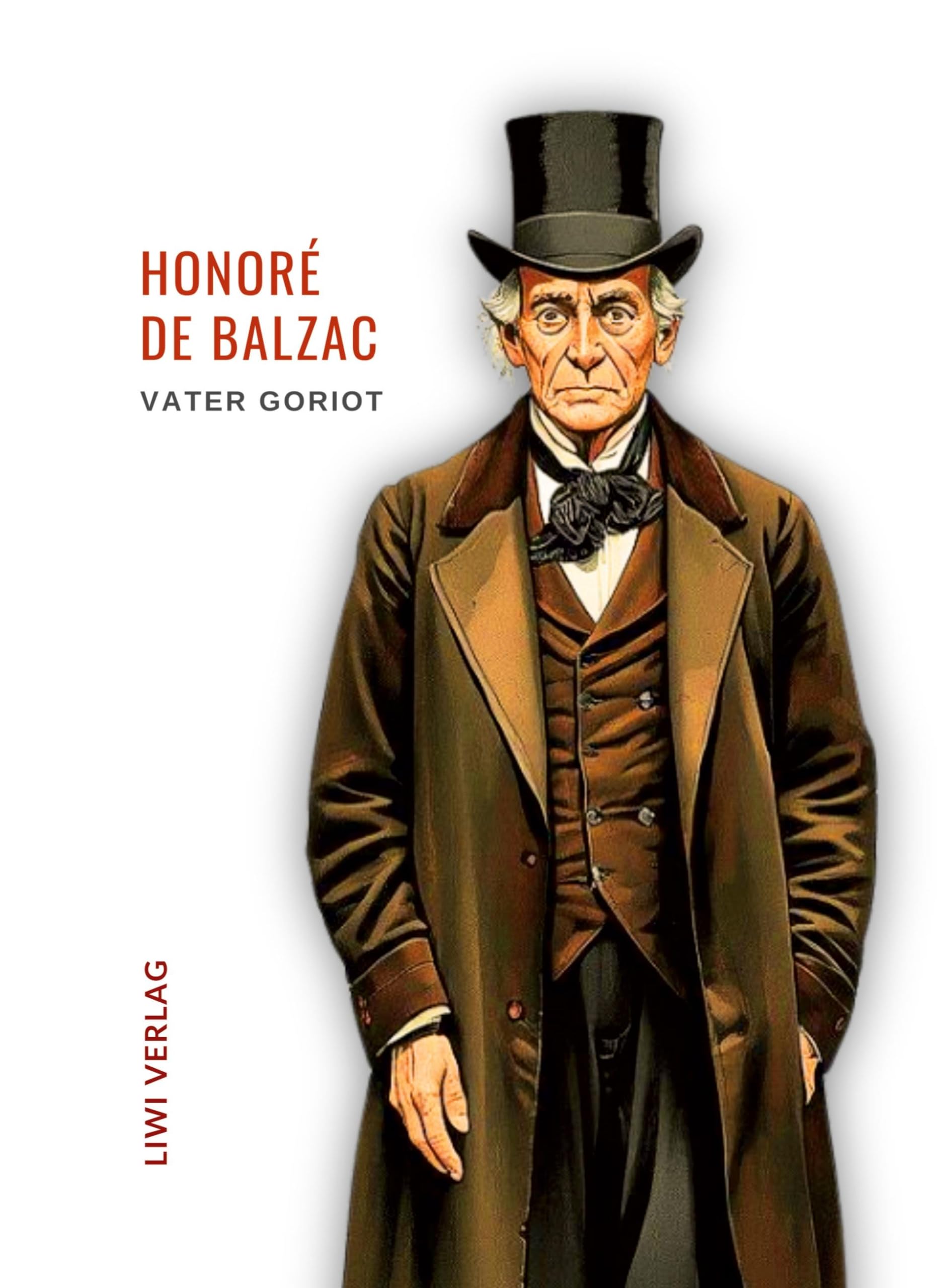 Honoré de Balzac: Vater Goriot. Ungekürzte Ausgabe Classics