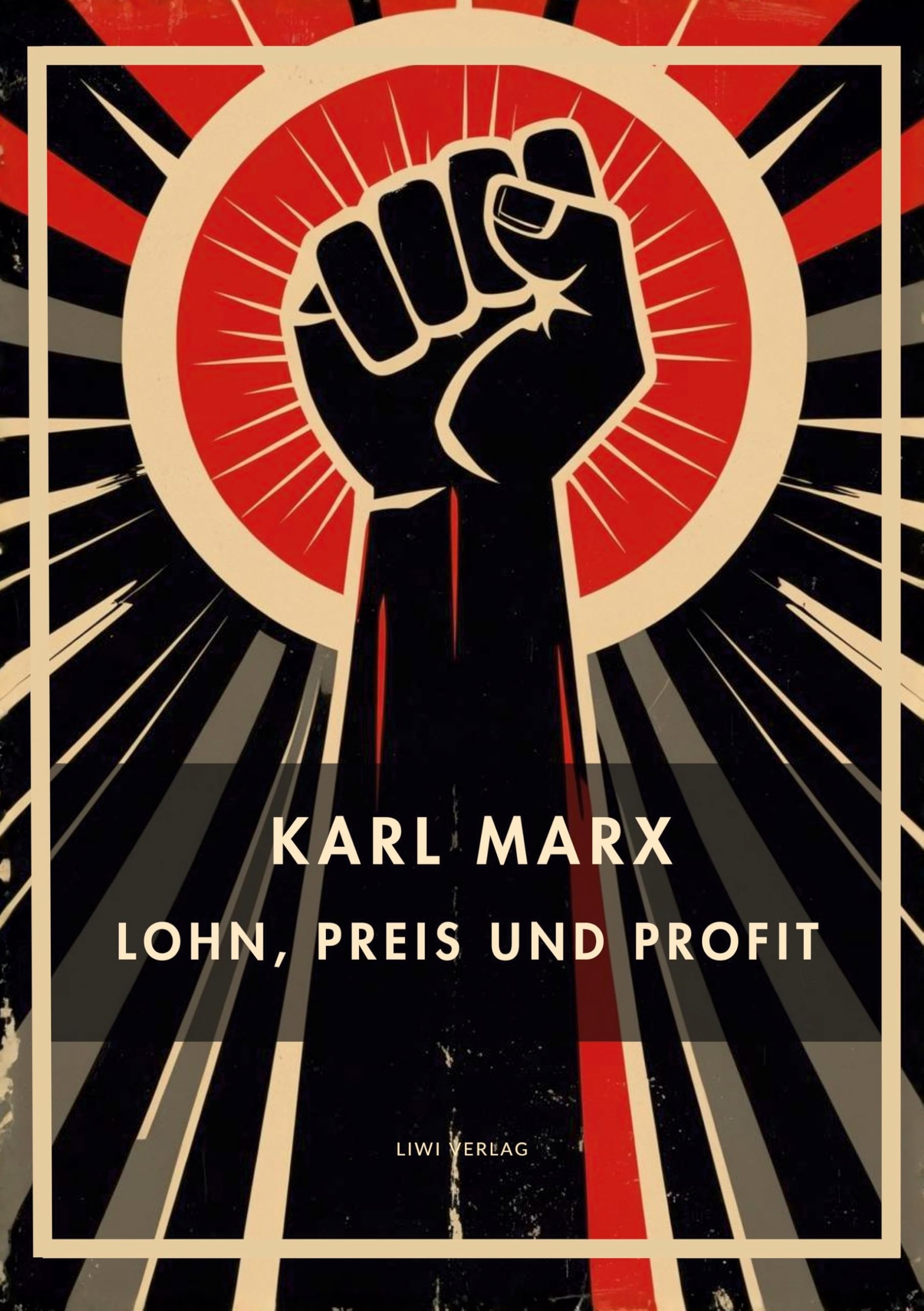 Karl Marx: Lohn, Preis und Profit. Vollständige Neuausgabe Philosophy