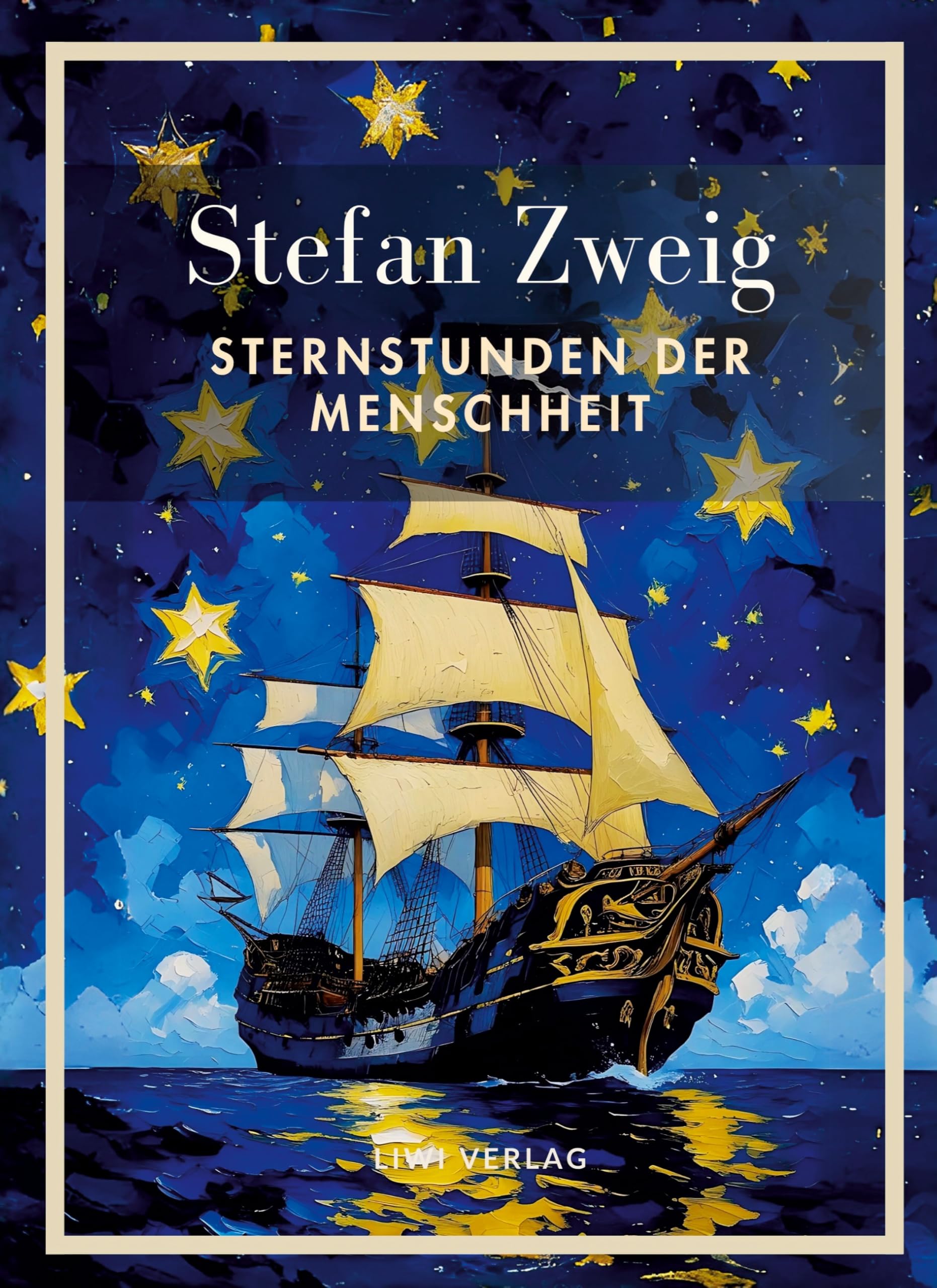 Stefan Zweig: Sternstunden der Menschheit. Vollständige Neuausgabe Politics & History