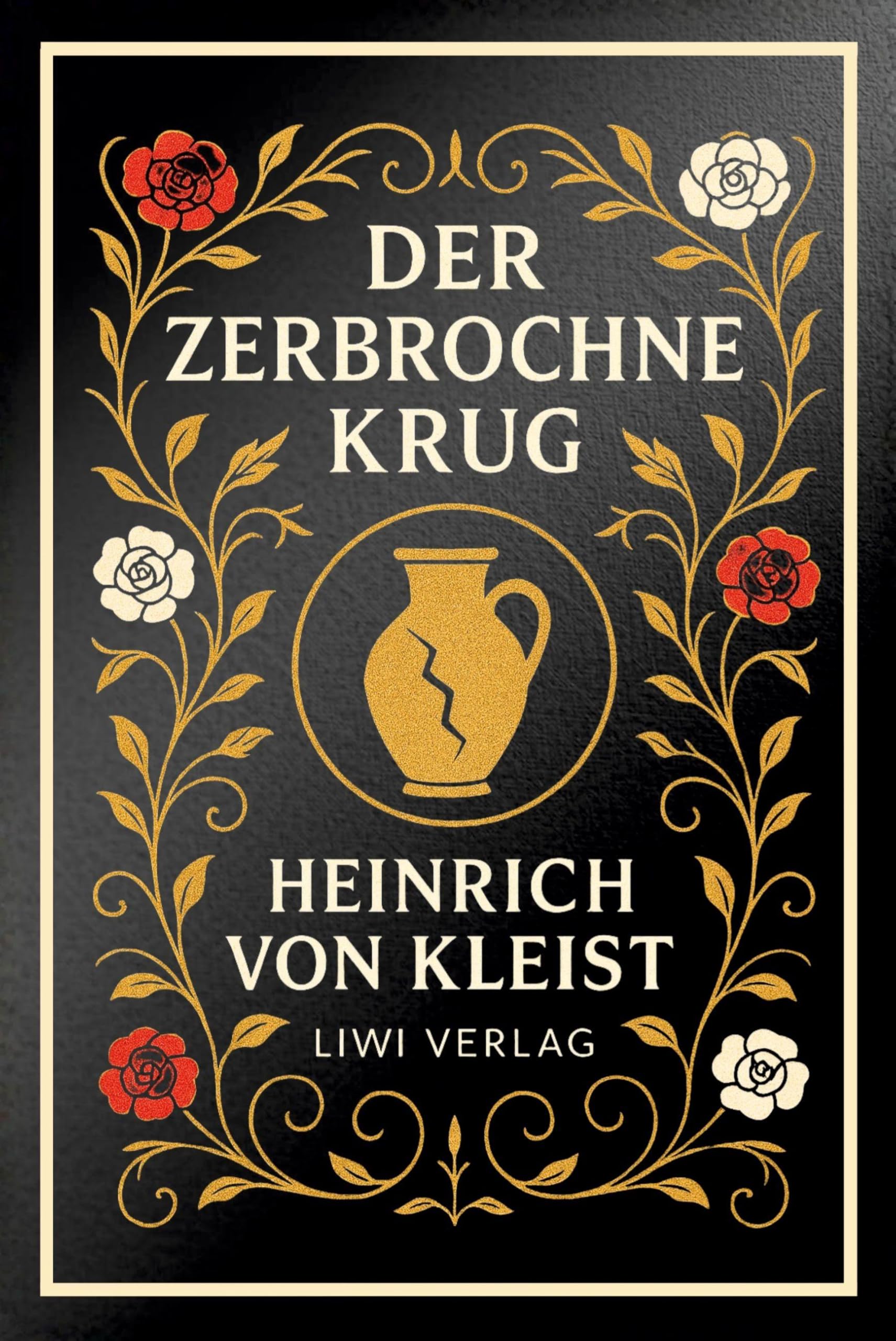 Heinrich von Kleist: Der zerbrochne Krug. Vollständige Neuausgabe Drama