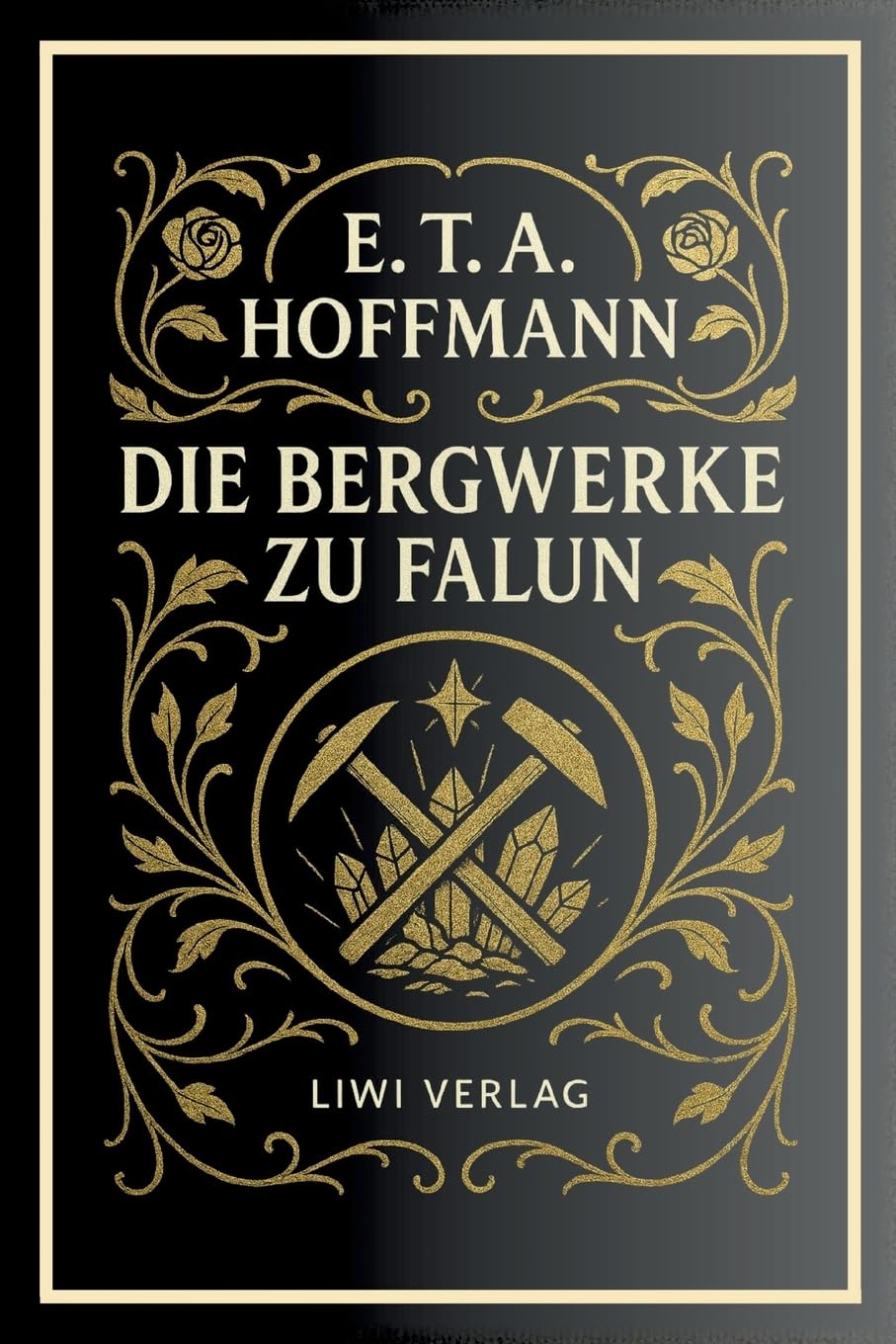 E. T. A. Hoffmann: Die Bergwerke zu Falun. Vollständige Neuausgabe Essays & Short Stories