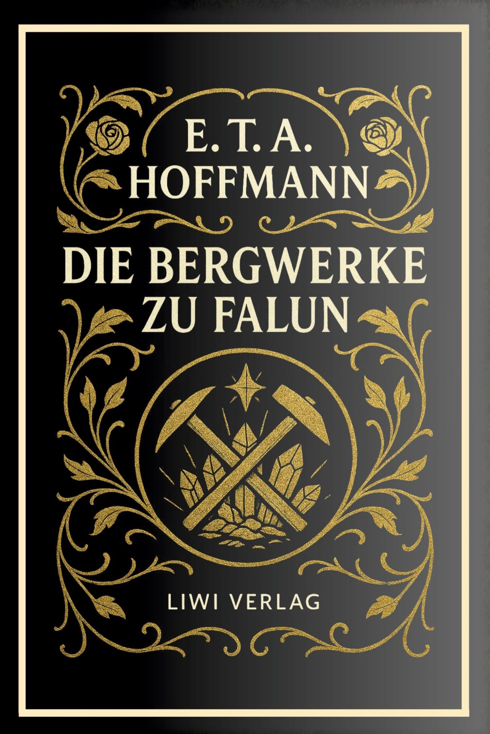 E. T. A. Hoffmann: Die Bergwerke zu Falun. Vollständige Neuausgabe Essays & Short Stories
