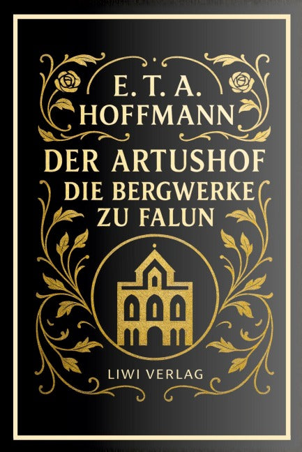 E. T. A. Hoffmann: Der Artushof / Die Bergwerke zu Falun. Vollständige Neuausgabe Classics