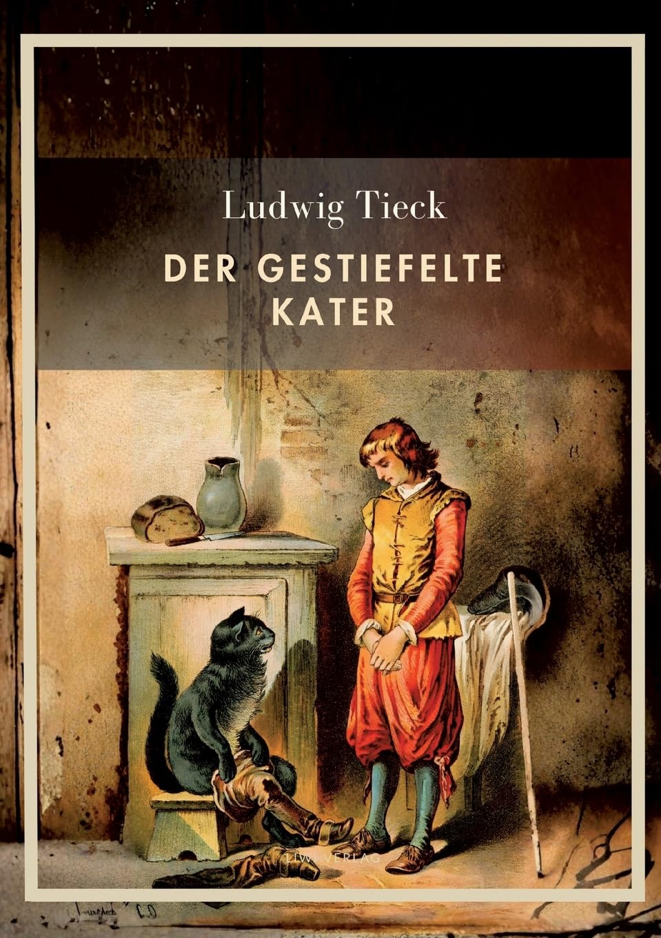 Ludwig Tieck: Der gestiefelte Kater. Vollständige Neuausgabe Drama
