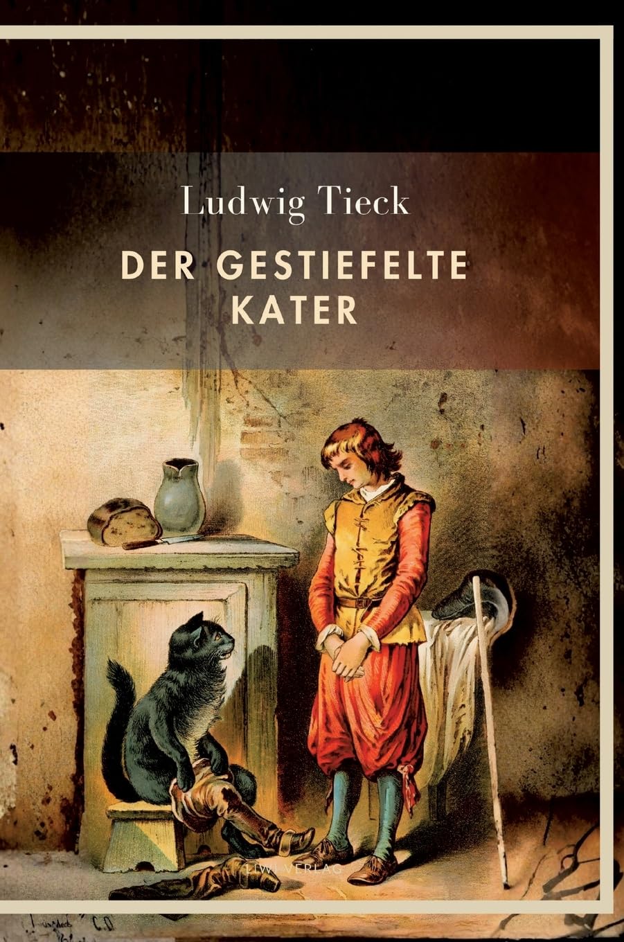 Ludwig Tieck: Der gestiefelte Kater. Vollständige Neuausgabe Drama