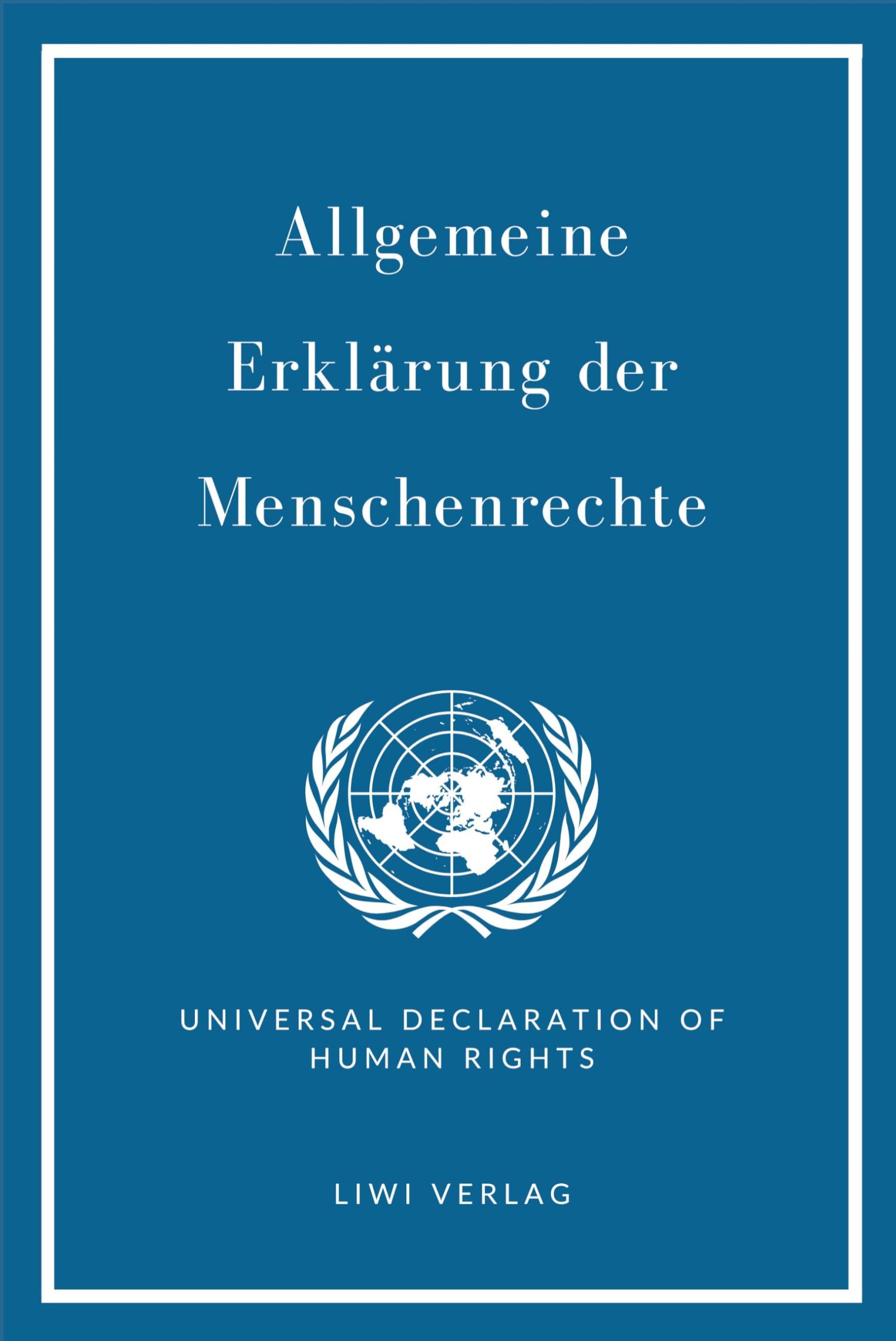 Allgemeine Erklärung der Menschenrechte. Vollständige Neuausgabe Classics