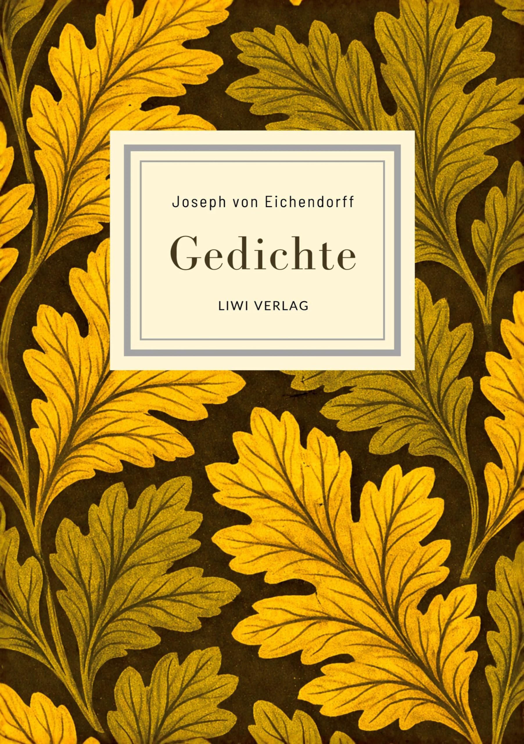 Joseph von Eichendorff: Gedichte. Vollständige Neuausgabe Classics